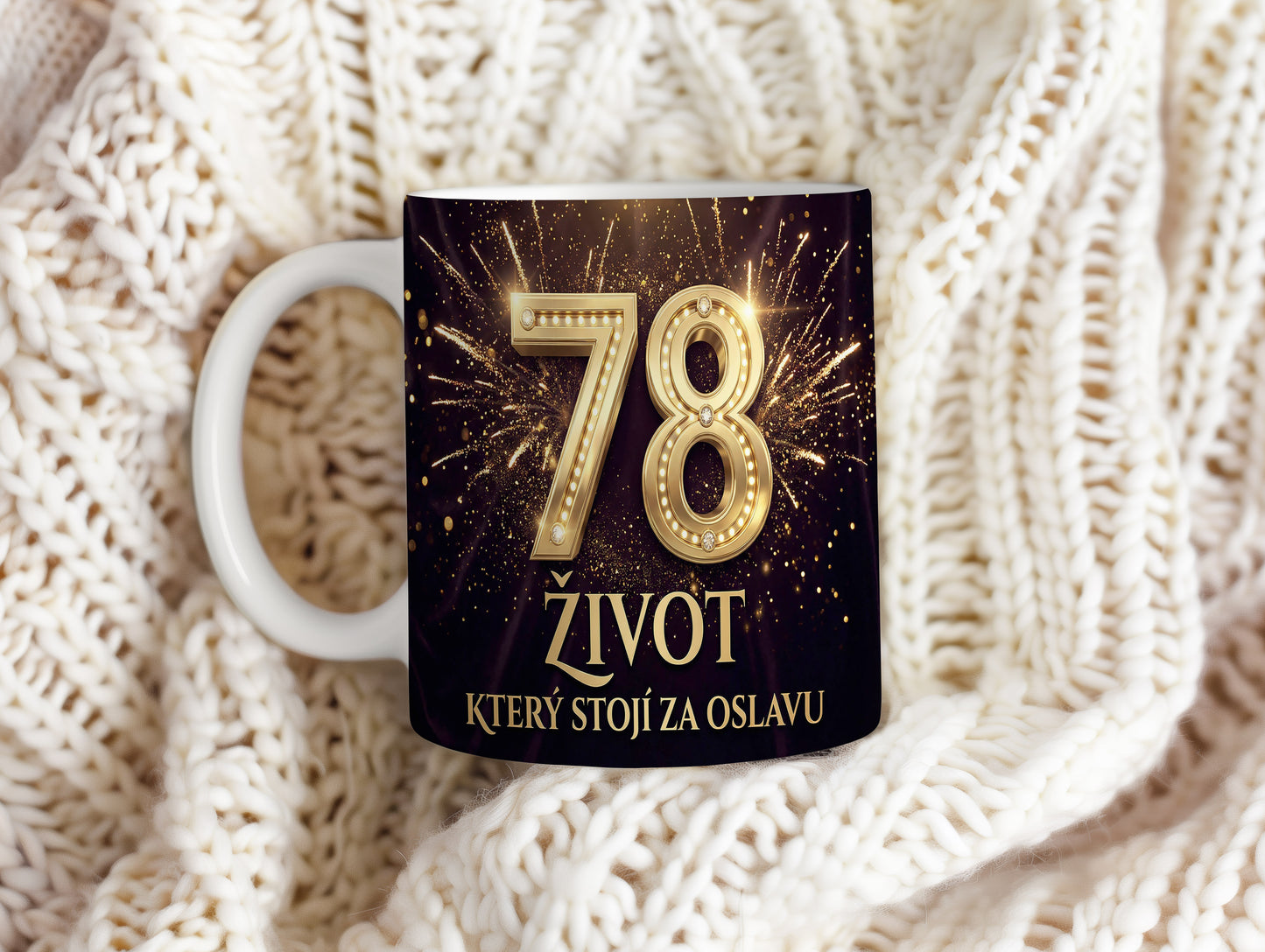 Narozeninový hrnek 78 let – ŽIVOT, KTERÝ STOJÍ ZA OSLAVU