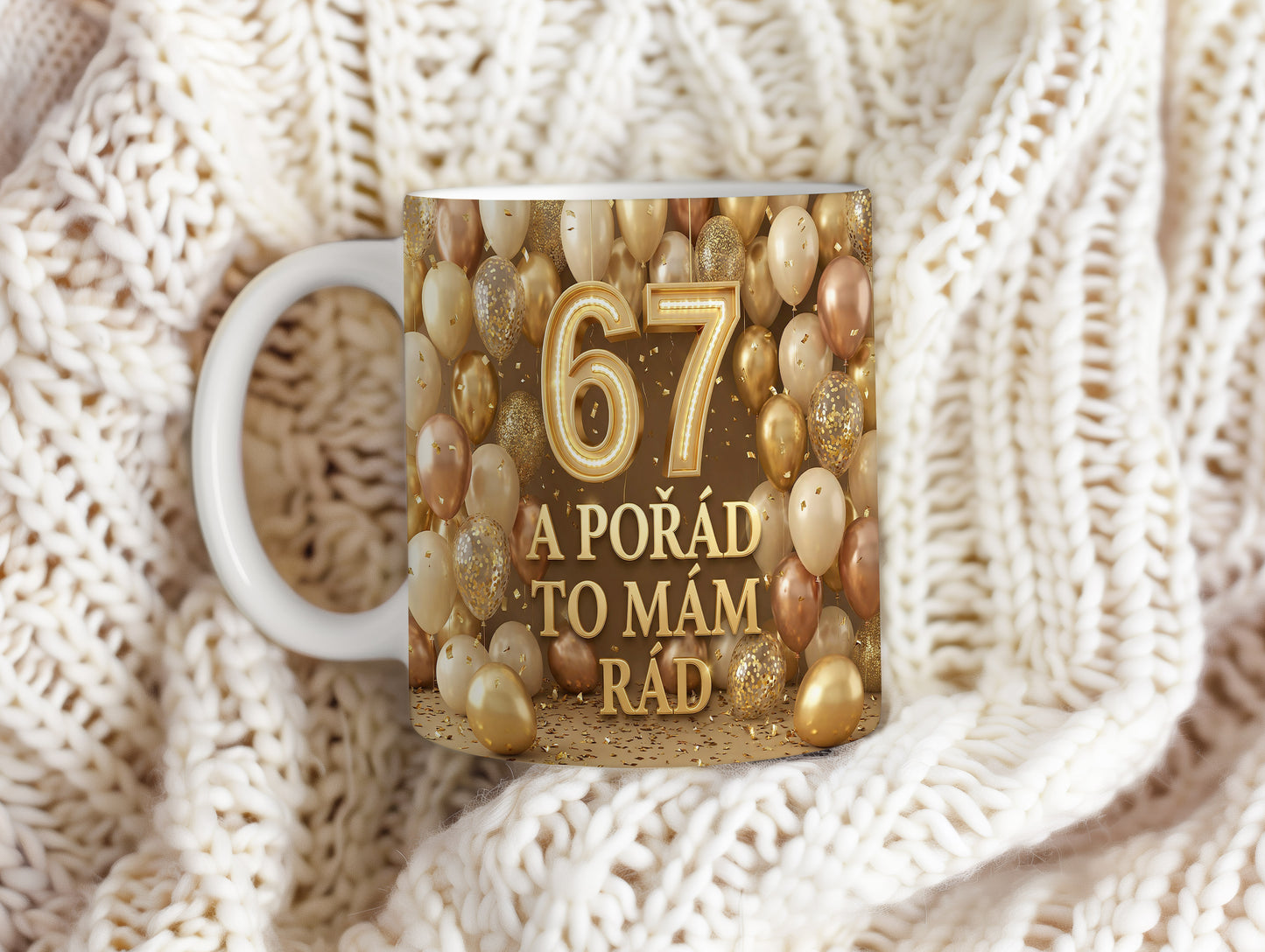 Narozeninový hrnek 67 let – A POŘÁD TO MÁM RÁD
