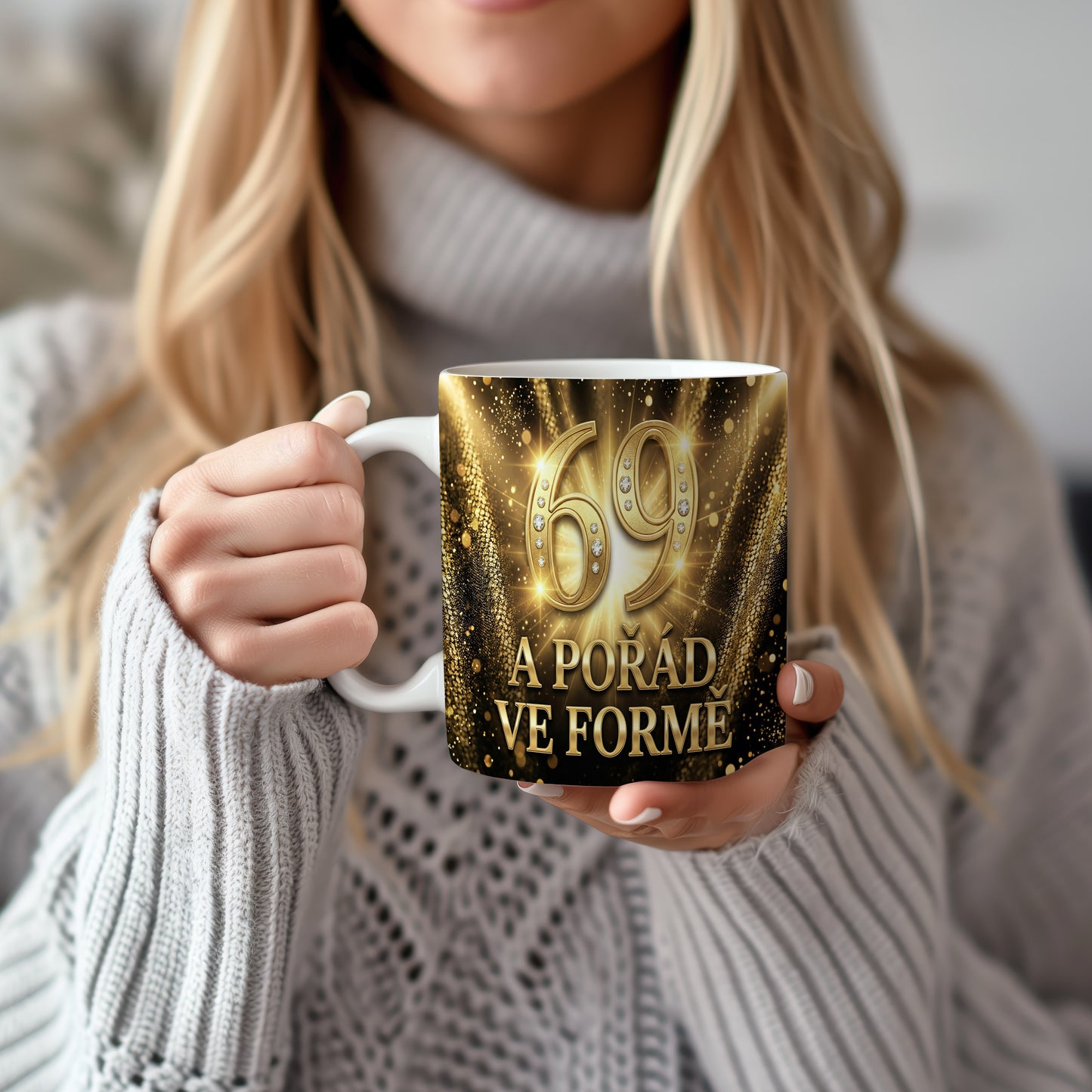 Narozeninový hrnek 69 let – A POŘÁD VE FORMĚ