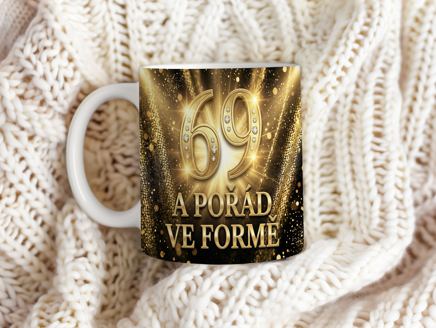 Narozeninový hrnek 69 let – A POŘÁD VE FORMĚ