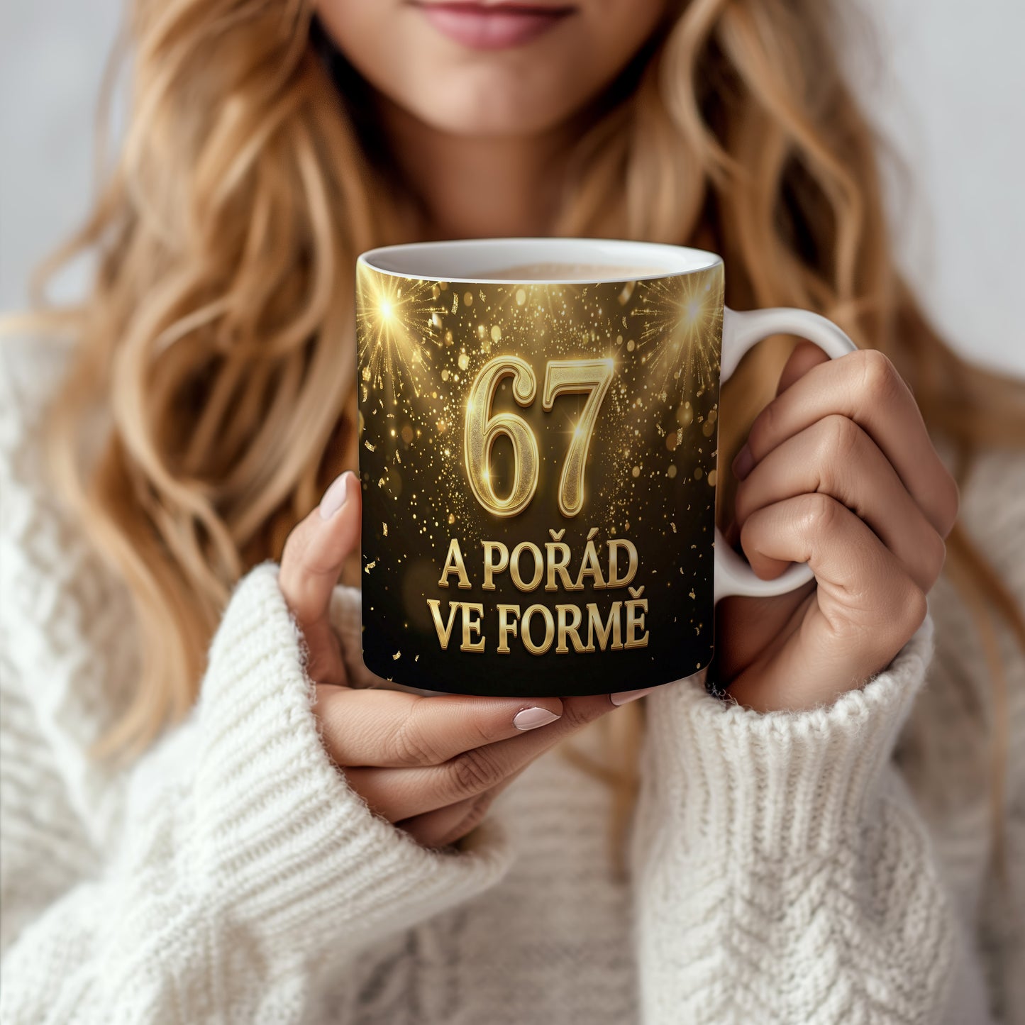 Narozeninový hrnek 67 let – A POŘÁD VE FORMĚ