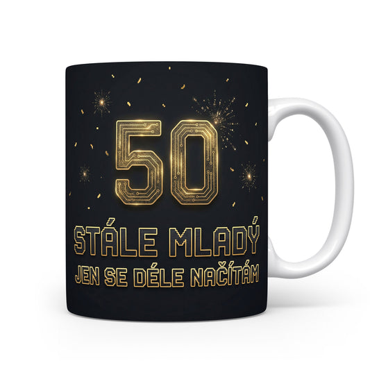 Hrnček s nápisem 50 stále mladý jen se déle načítám