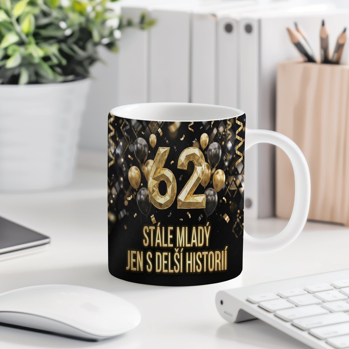 Narozeninový hrnek 62 let – STÁLE MLADÝ JEN S DELŠÍ HISTORIÍ