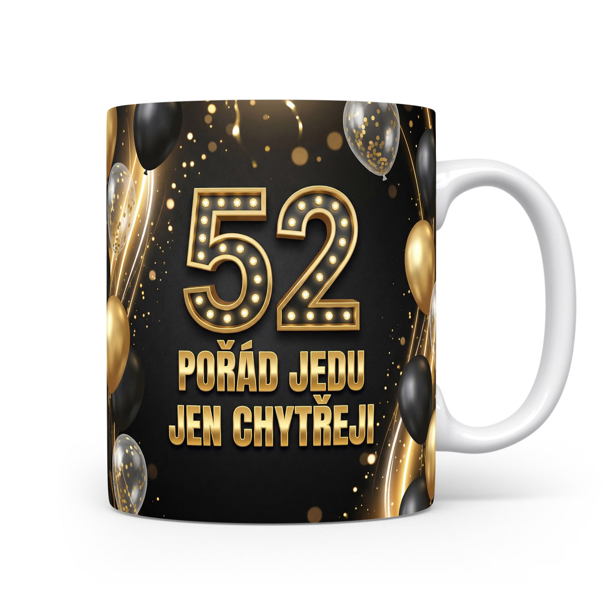 Narozeninový hrnek s číslem 52 a hláškou