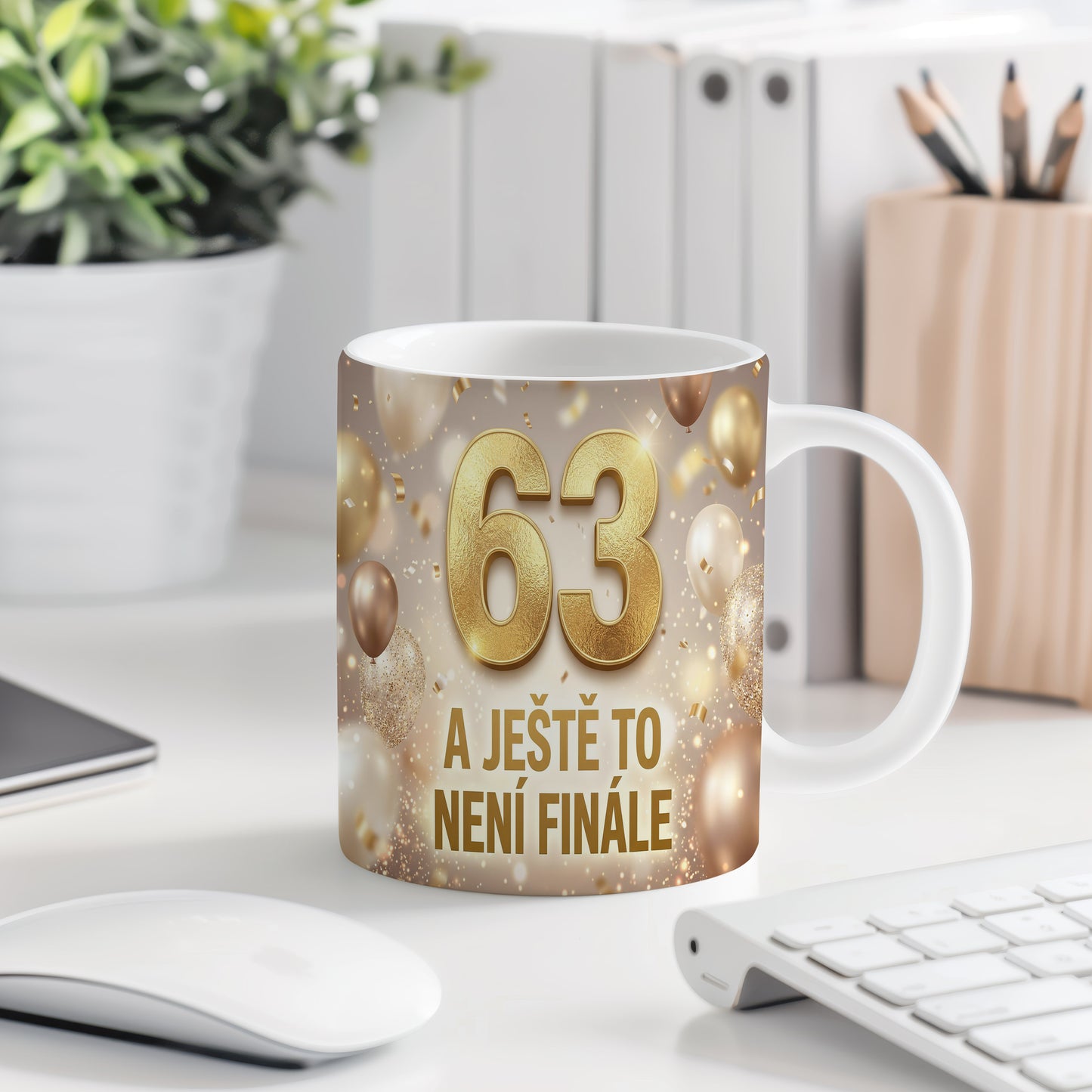 Narozeninový hrnek 63 let – A JEŠTĚ TO NENÍ FINÁLE