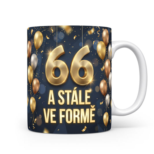 Narozeninový hrnek s číslem 66 a nápisem 'A STÁLE VE FORMĚ'.