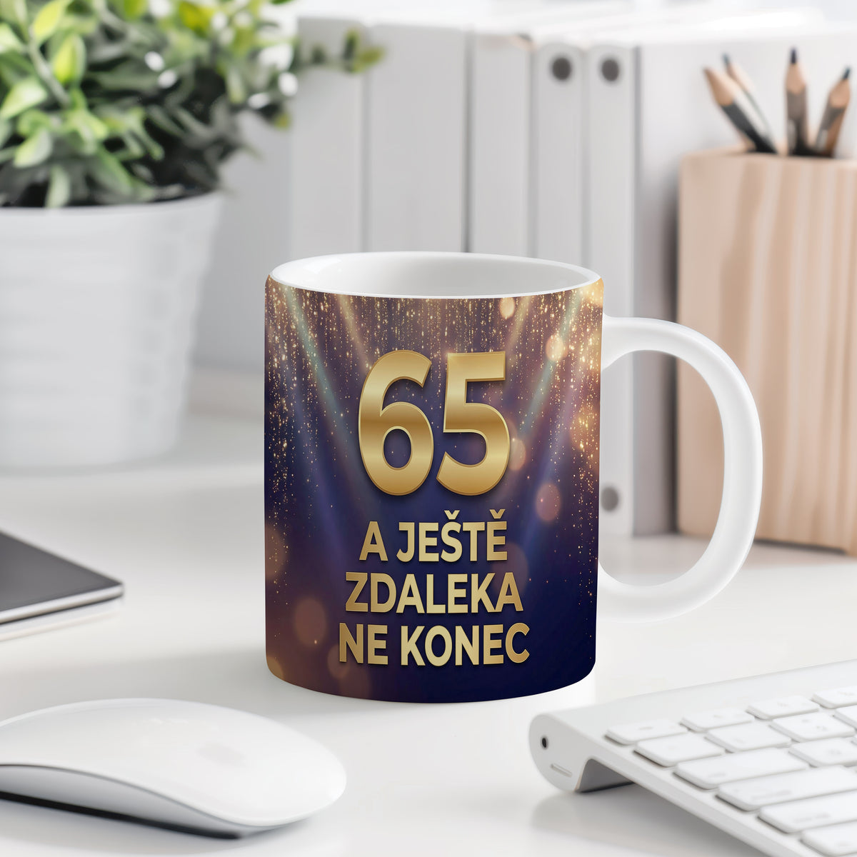 Narozeninový hrnek 65 let – A JEŠTĚ ZDALEKA NE KONEC