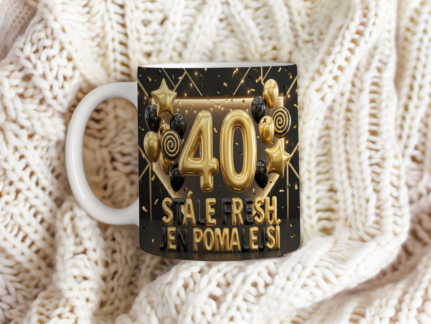 Narozeninový hrnek 40 let – STÁLE FRESH, JEN POMALEJŠÍ