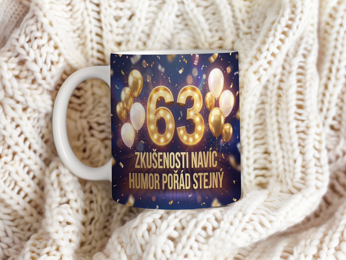 Narozeninový hrnek 63 let – ZKUŠENOSTI NAVÍC HUMOR POŘÁD STEJNÝ
