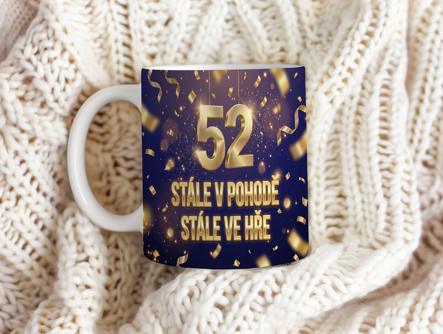 Narozeninový hrnek 52 let – STÁLE V POHODĚ, STÁLE VE HŘE