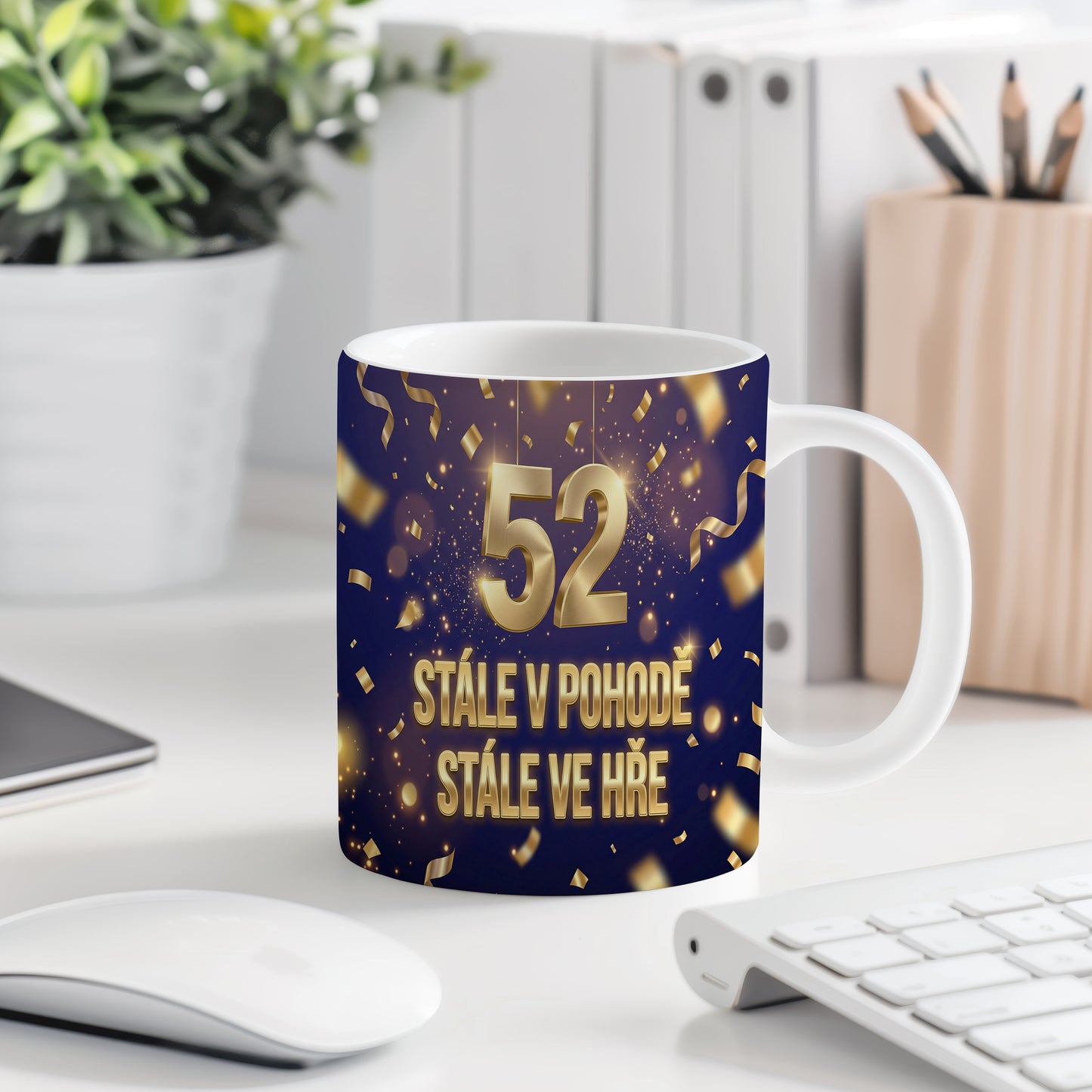 Narozeninový hrnek 52 let – STÁLE V POHODĚ, STÁLE VE HŘE