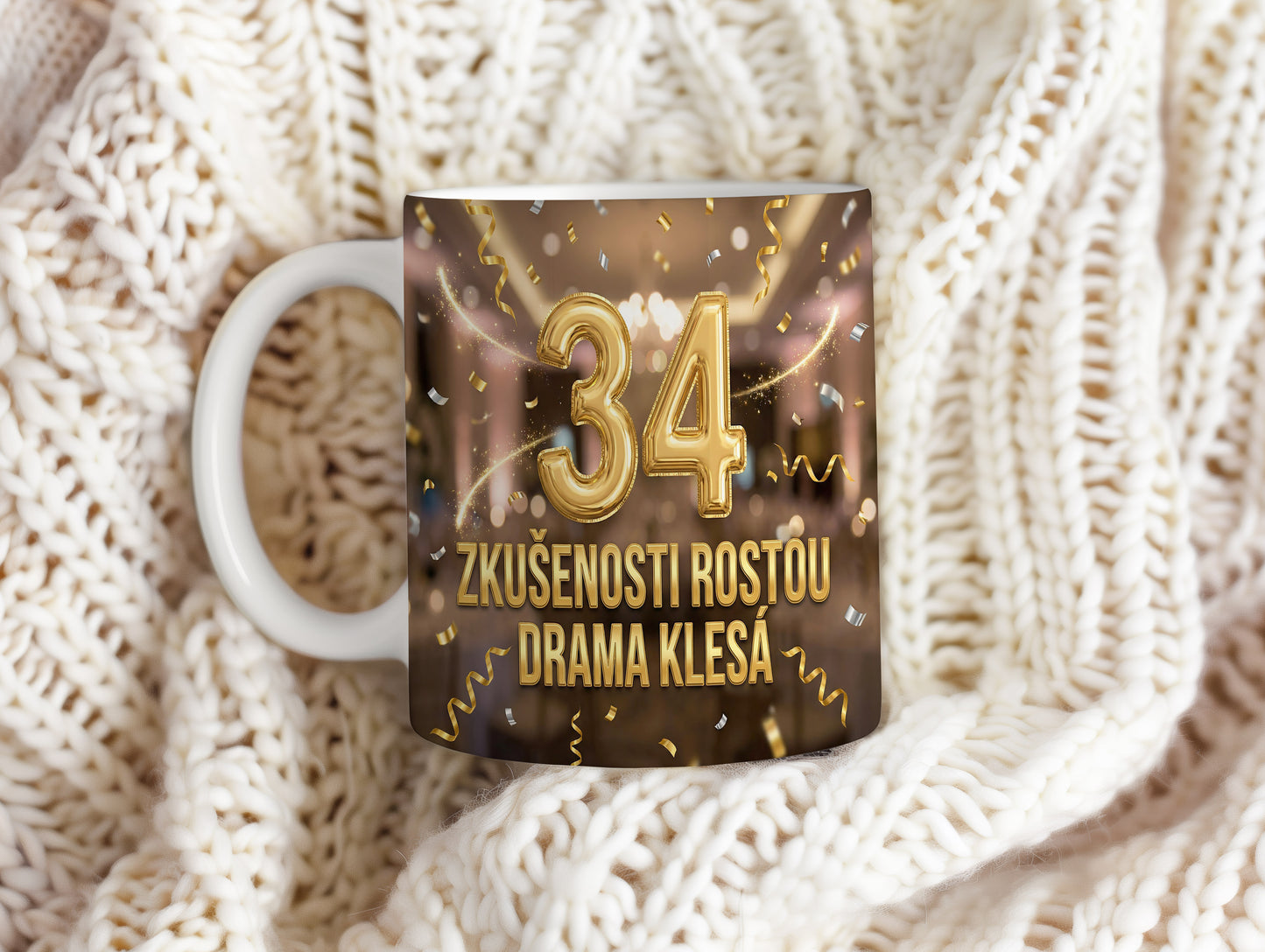Narozeninový hrnek 34 let – ZKUŠENOSTI ROSTOU DRAMA KLESÁ