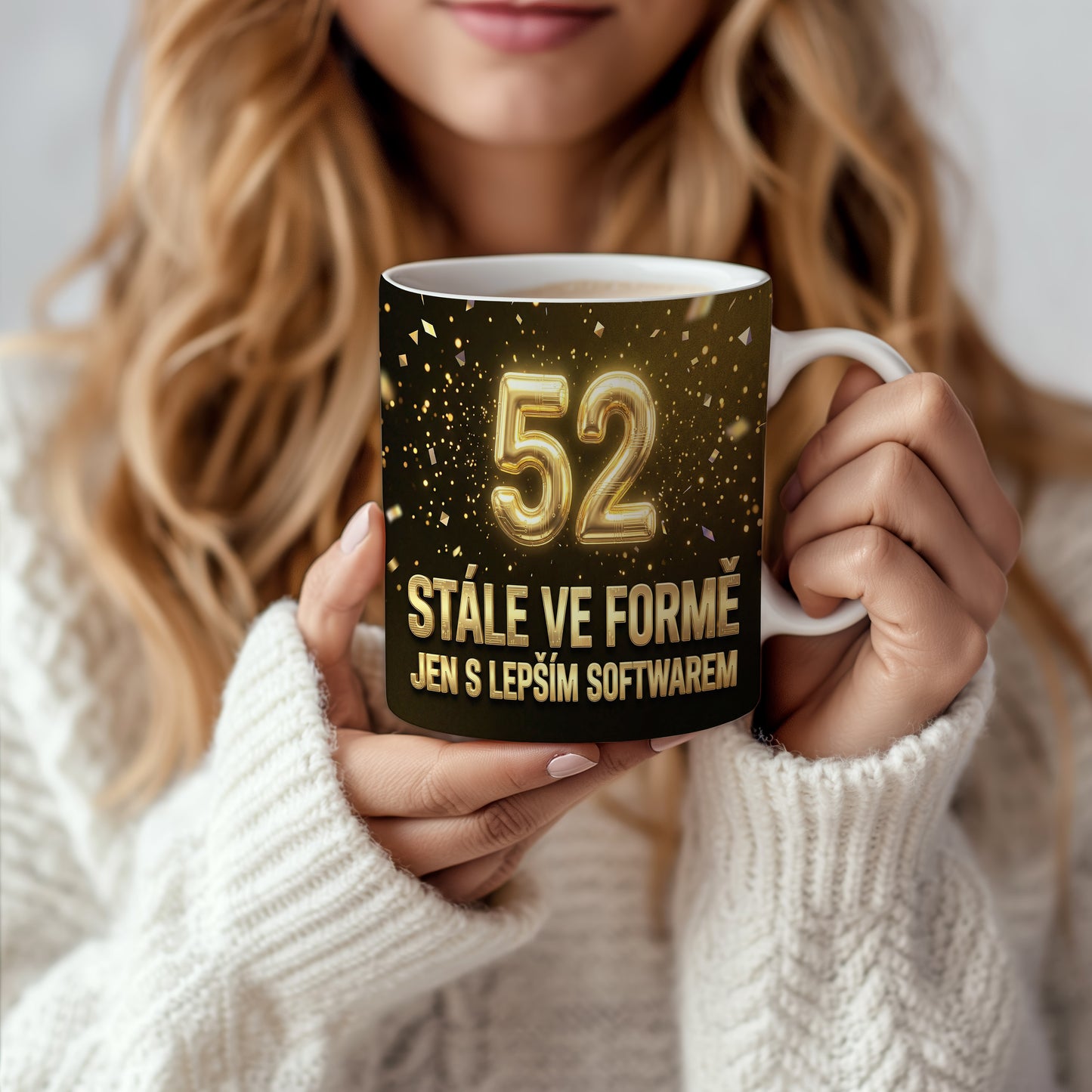 Narozeninový hrnek 52 let – STÁLE VE FORMĚ JEN S LEPŠÍM SOFTWAREM