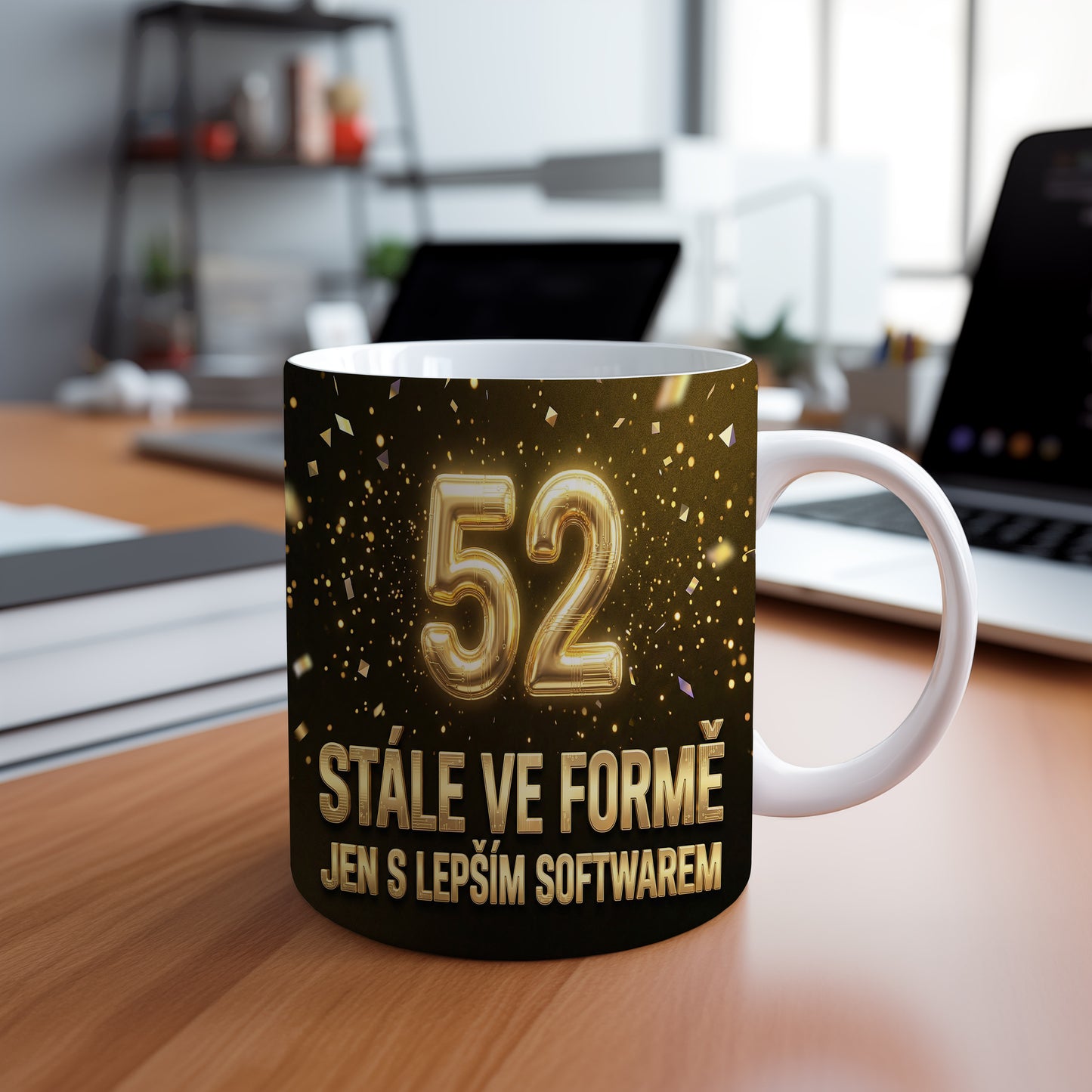 Narozeninový hrnek 52 let – STÁLE VE FORMĚ JEN S LEPŠÍM SOFTWAREM