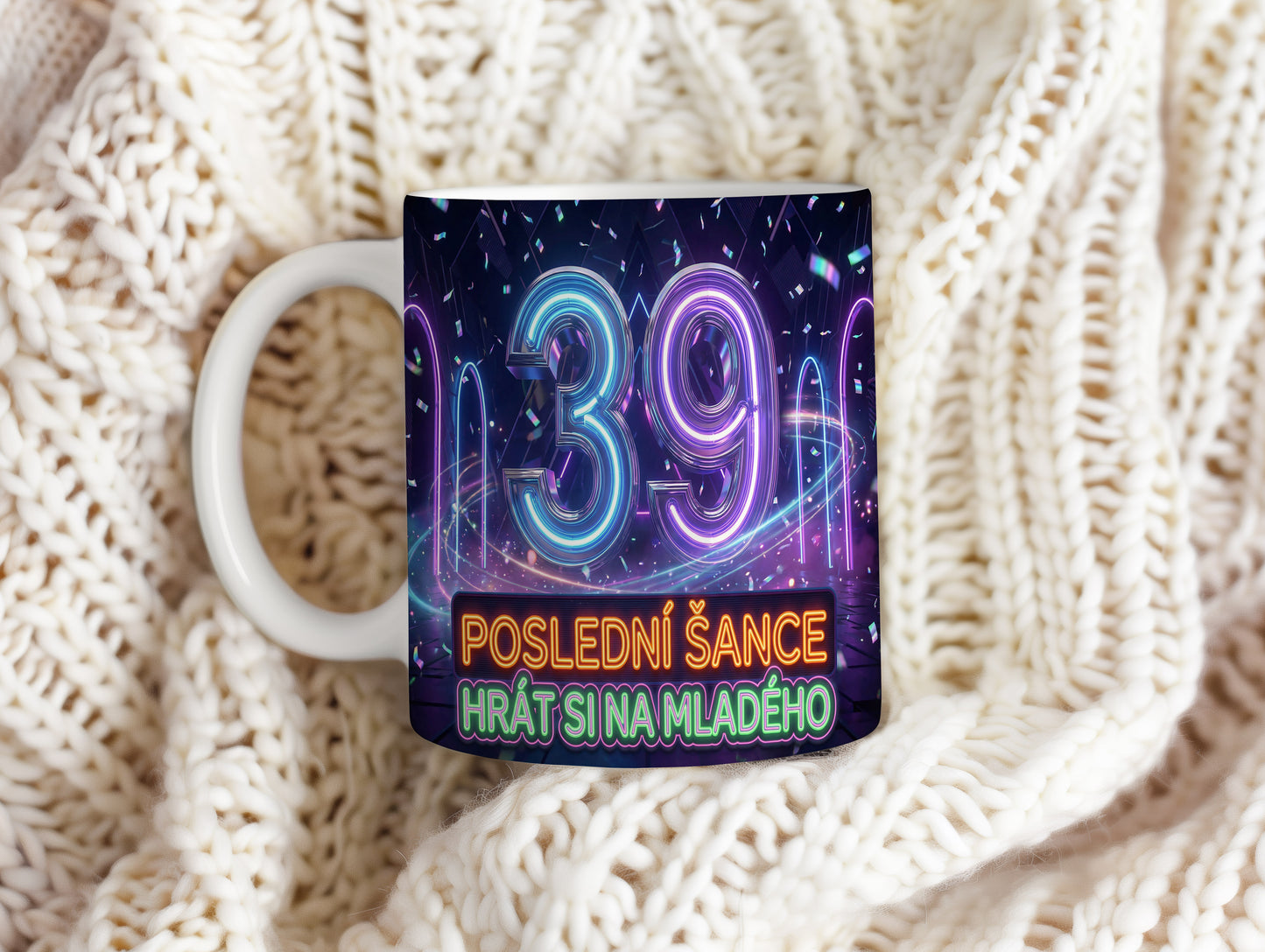 Narozeninový hrnek 39 let – POSLEDNÍ ŠANCE HRÁT SI NA MLADÉHO