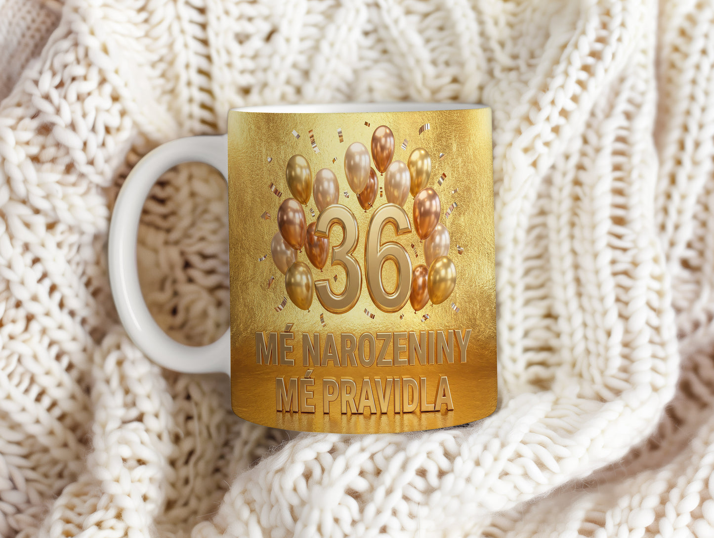 Narozeninový hrnek 36 let – MÉ NAROZENINY MÉ PRAVIDLA