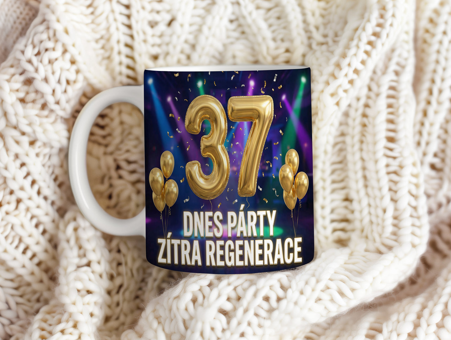 Narozeninový hrnek 37 let – DNES PÁRTY, ZÍTRA REGENERACE