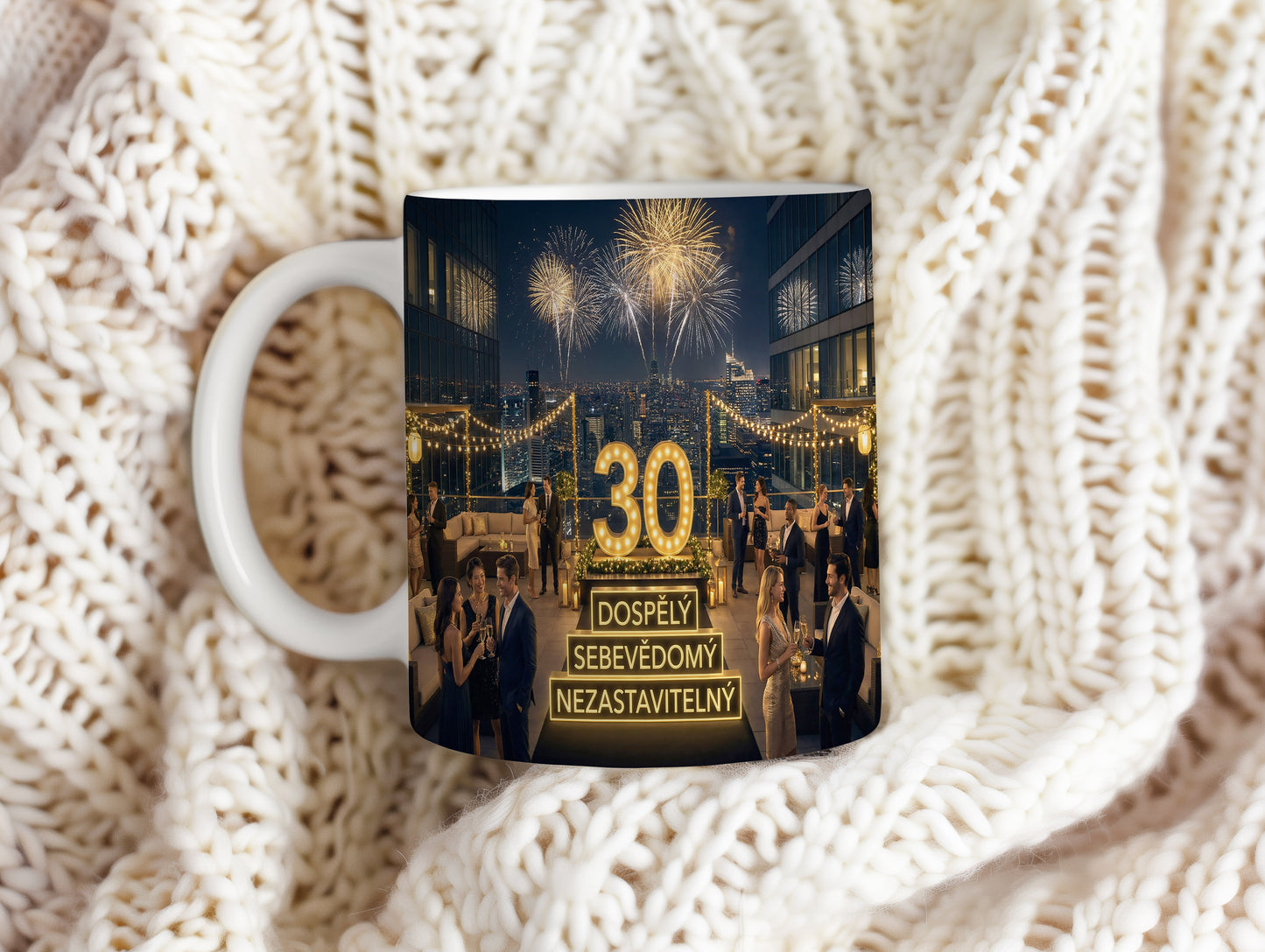 Narozeninový hrnek 30 let – DOSPĚLÝ SEBEVĚDOMÝ NEZASTAVITELNÝ