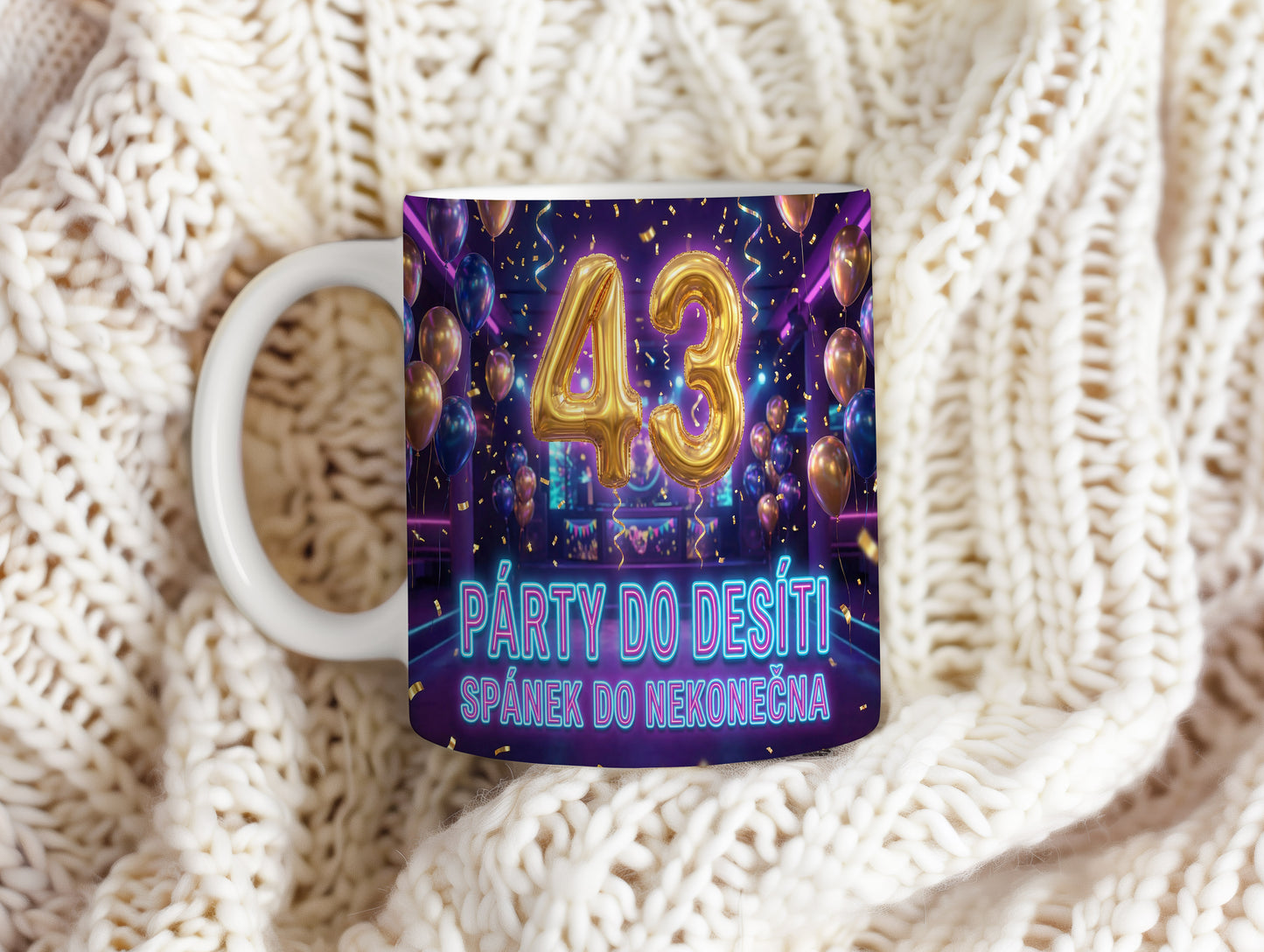 Narozeninový hrnek 43 let – PÁRTY DO DESÍTI, SPÁNEK DO NEKONEČNA