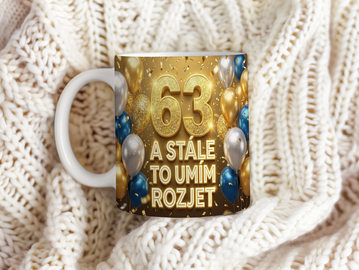 Narozeninový hrnek 63 let – A STÁLE TO UMÍM ROZJET