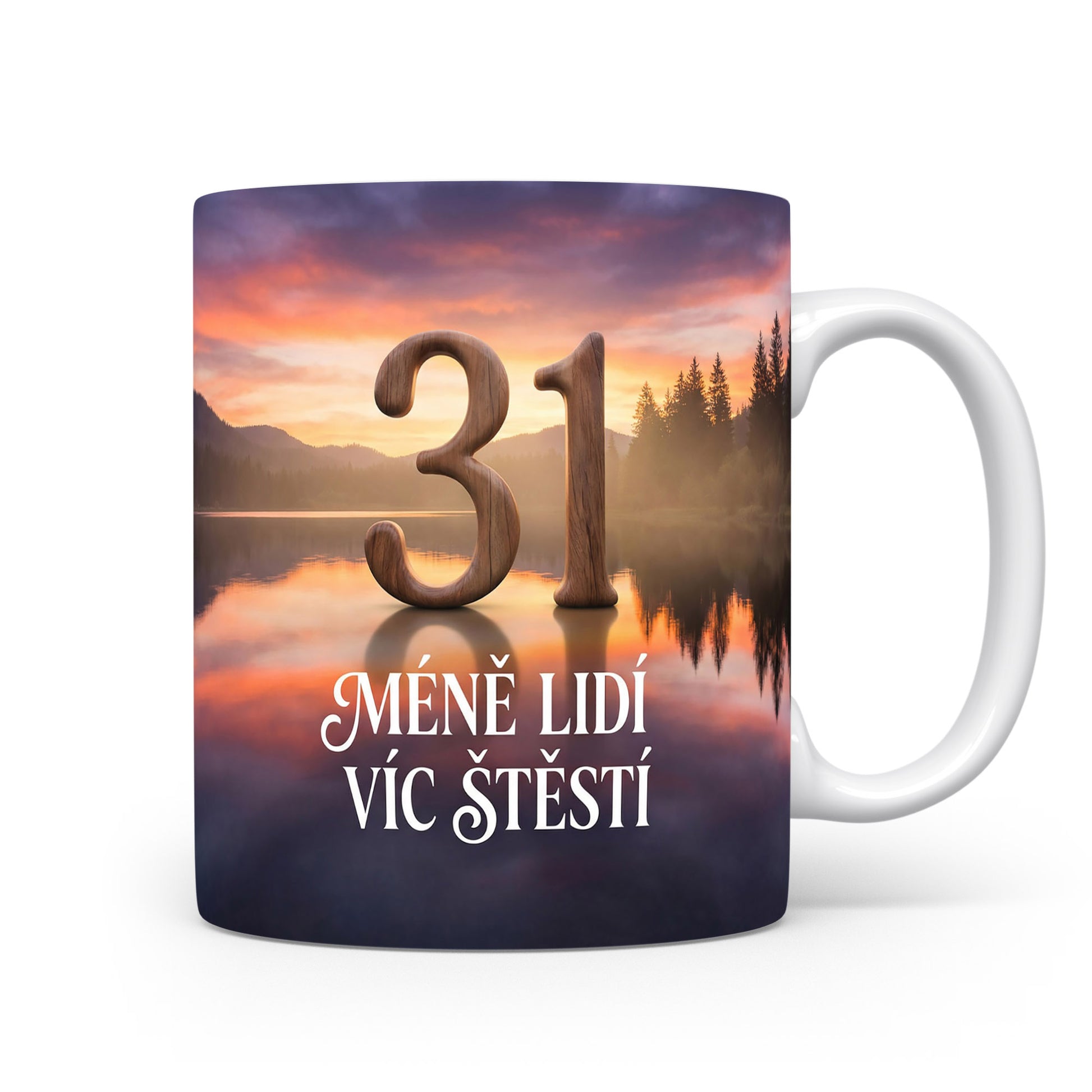 Hrnček s číslem 31 a nápisem MÉNĚ LIDÍ VÍC ŠTĚSTÍ