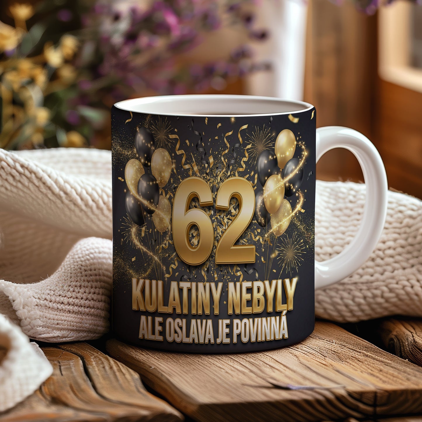 Narozeninový hrnek 62 let – KULATINY NEBYLY ALE OSLAVA JE POVINNÁ