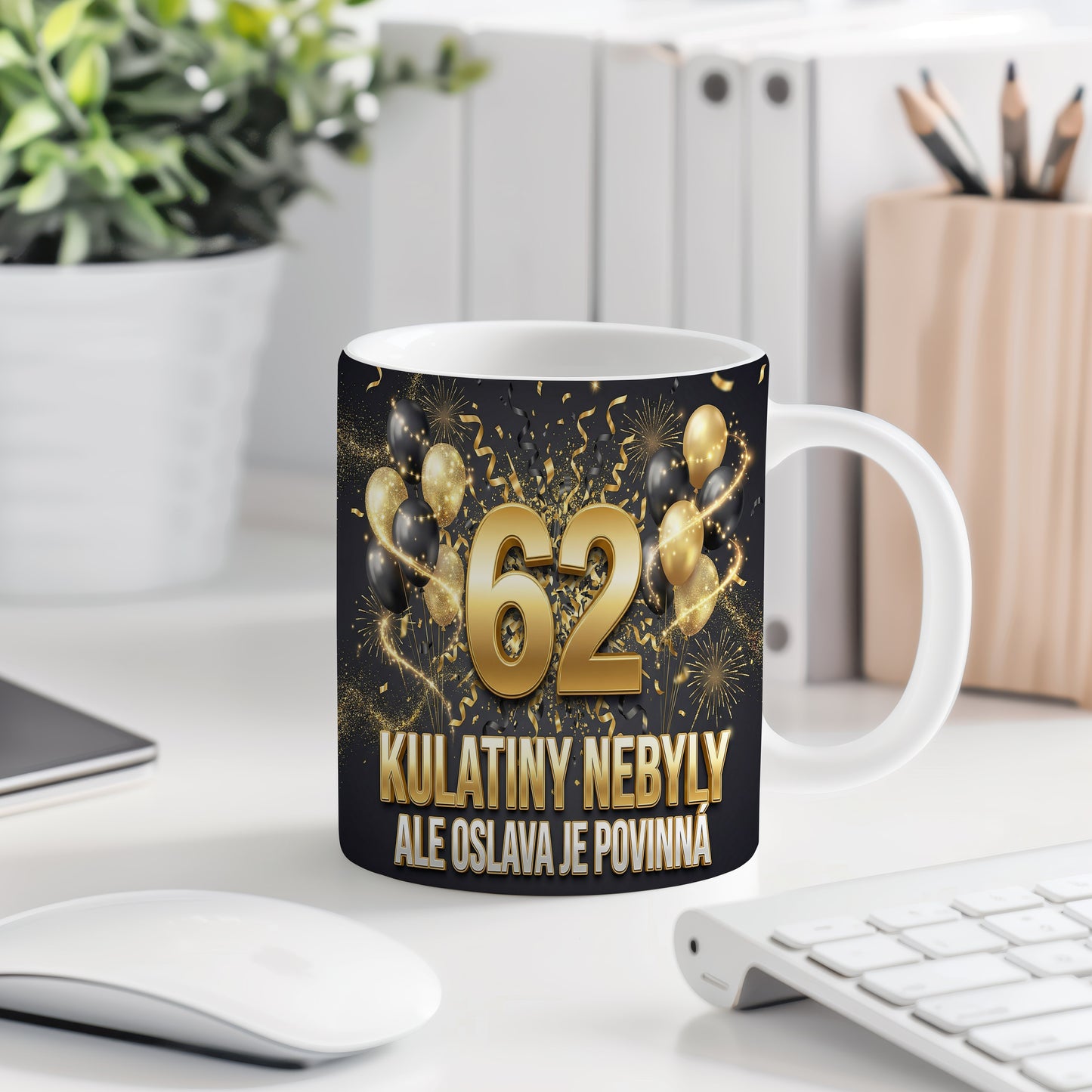 Narozeninový hrnek 62 let – KULATINY NEBYLY ALE OSLAVA JE POVINNÁ