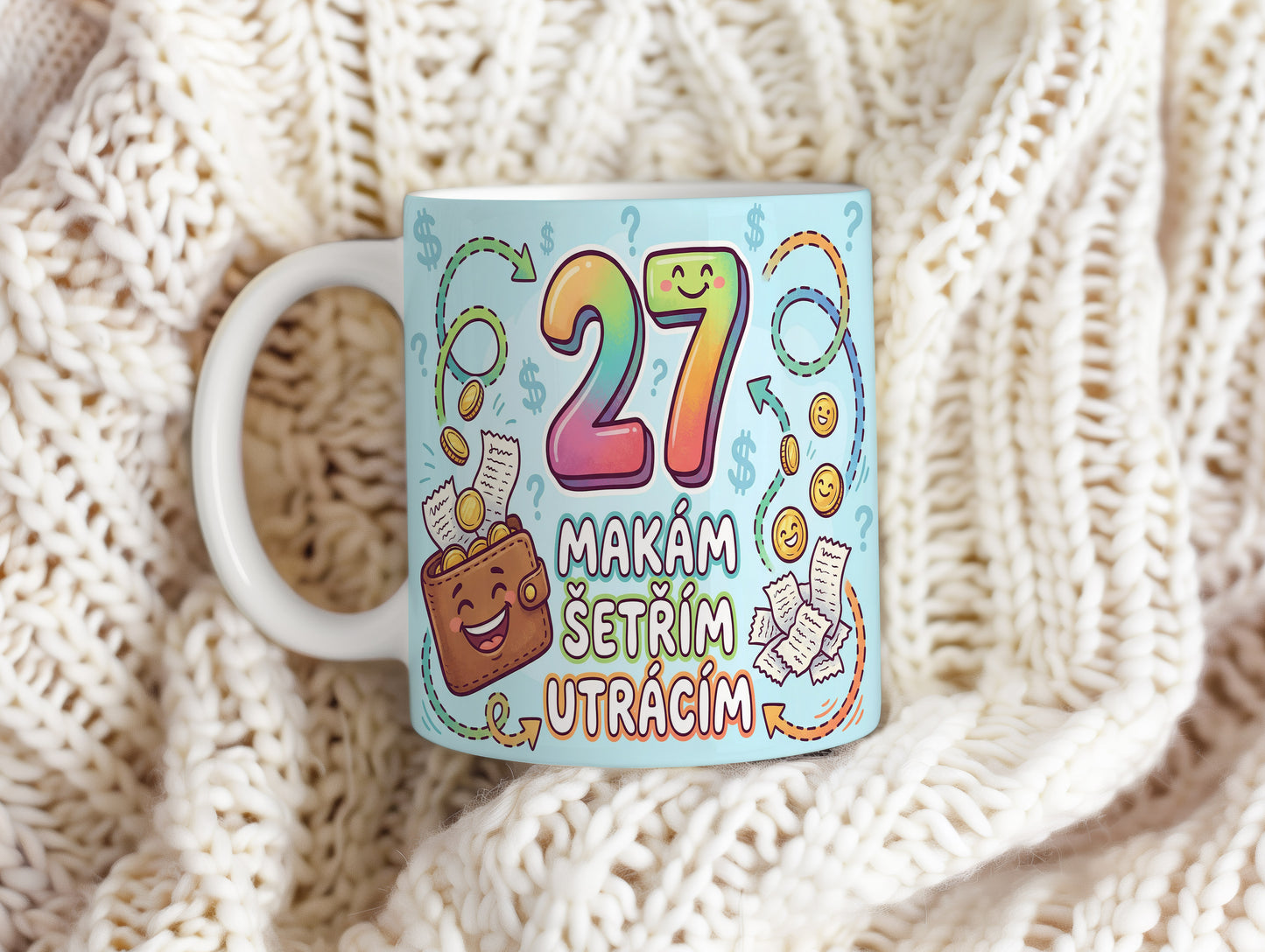 Narozeninový hrnek 27 let – MAKÁM ŠETŘÍM UTRÁCÍM