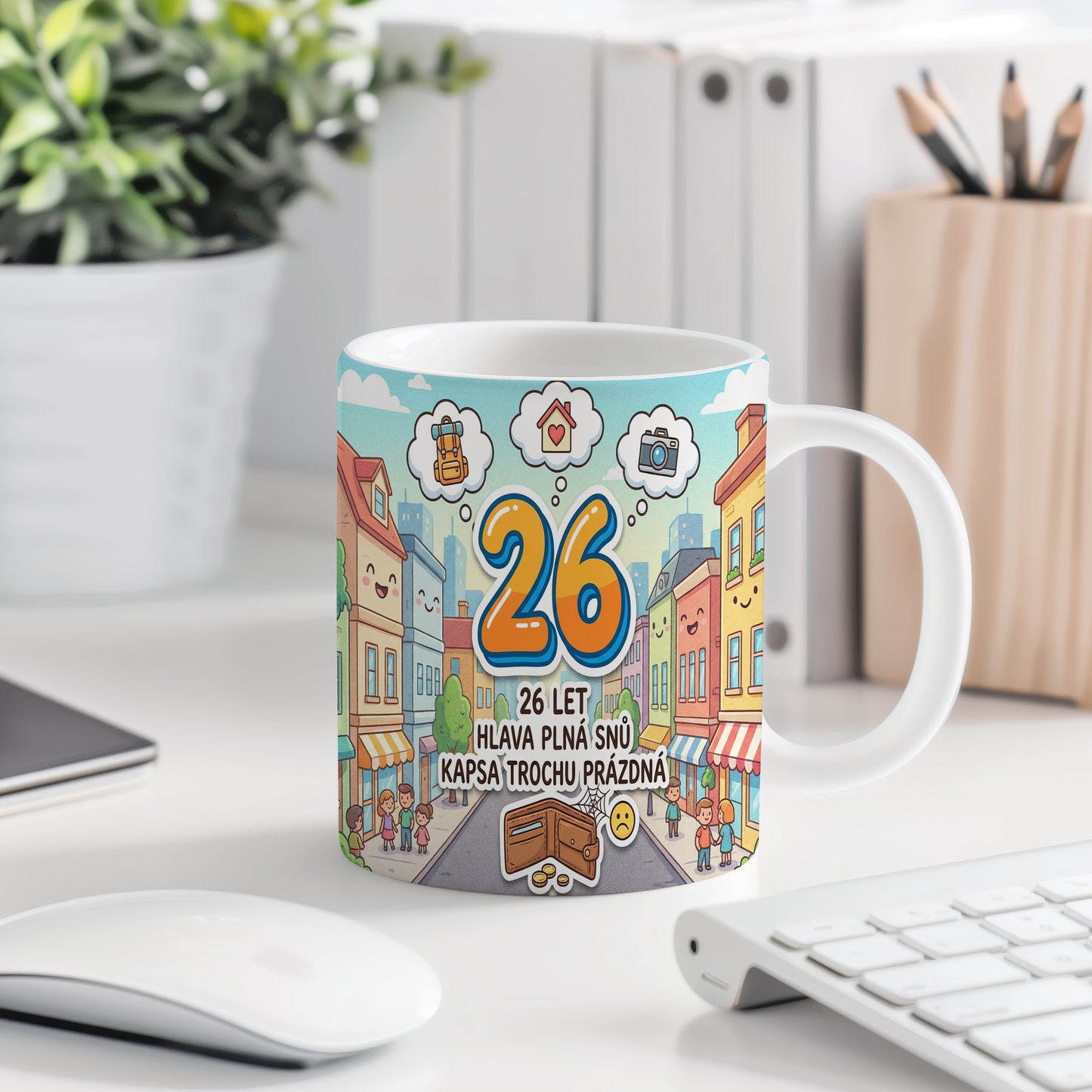 Narozeninový hrnek 26 let – 26 LET HLAVA PLNÁ SNŮ KAPSA TROCHU PRÁZDNÁ