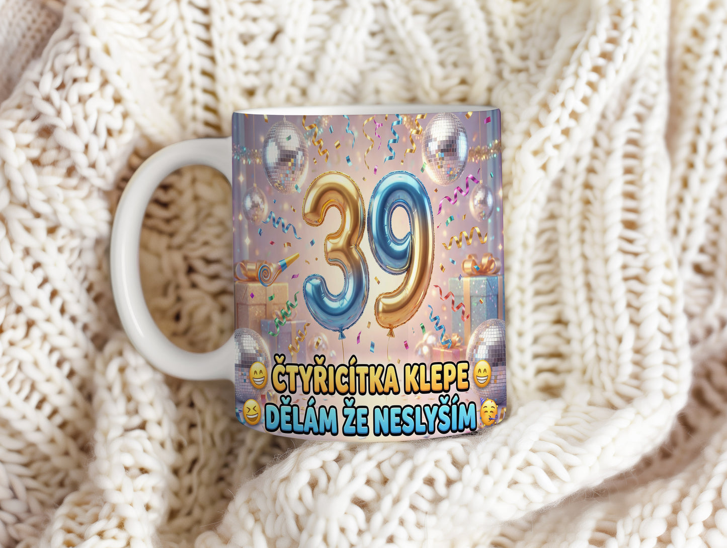 Narozeninový hrnek 39 let – ČTYŘICÍTKA KLEPE 😁 DĚLÁM ŽE NESLYŠÍM 😅