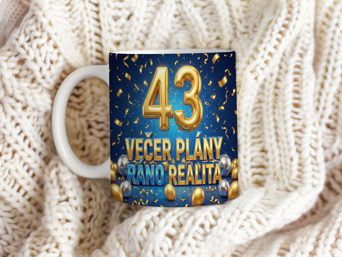 Narozeninový hrnek 43 let – VEČER PLÁNY RÁNO REALITA