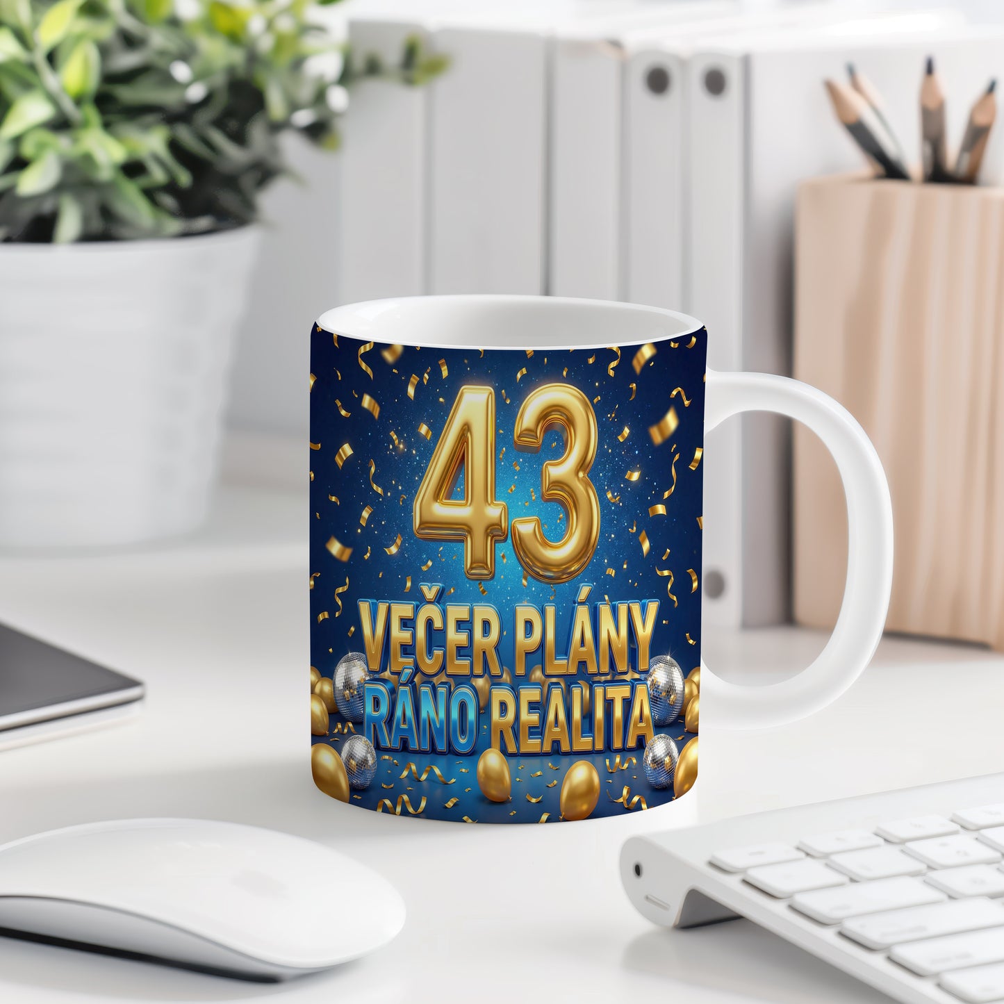 Narozeninový hrnek 43 let – VEČER PLÁNY RÁNO REALITA