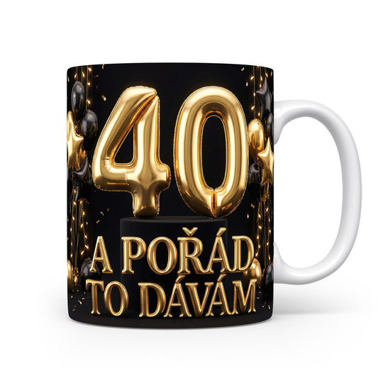 Hrnček s nápisem k 40. narozeninám