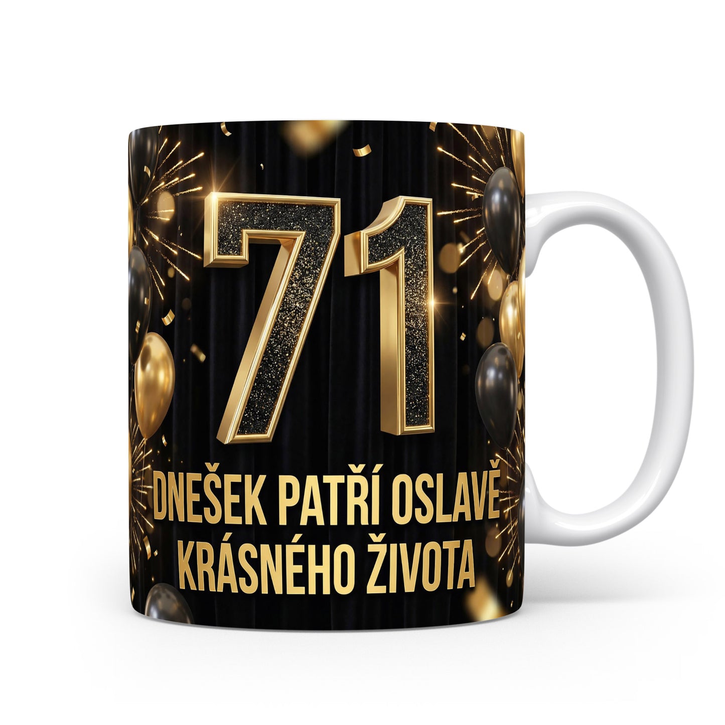 Hrnček s věkem 71 a oslavným sloganem