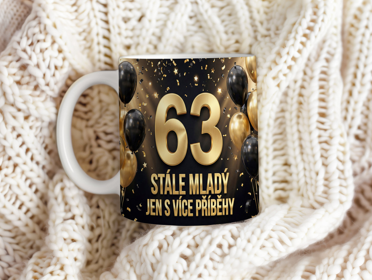 Narozeninový hrnek 63 let – STÁLE MLADÝ JEN S VÍCE PŘÍBĚHY