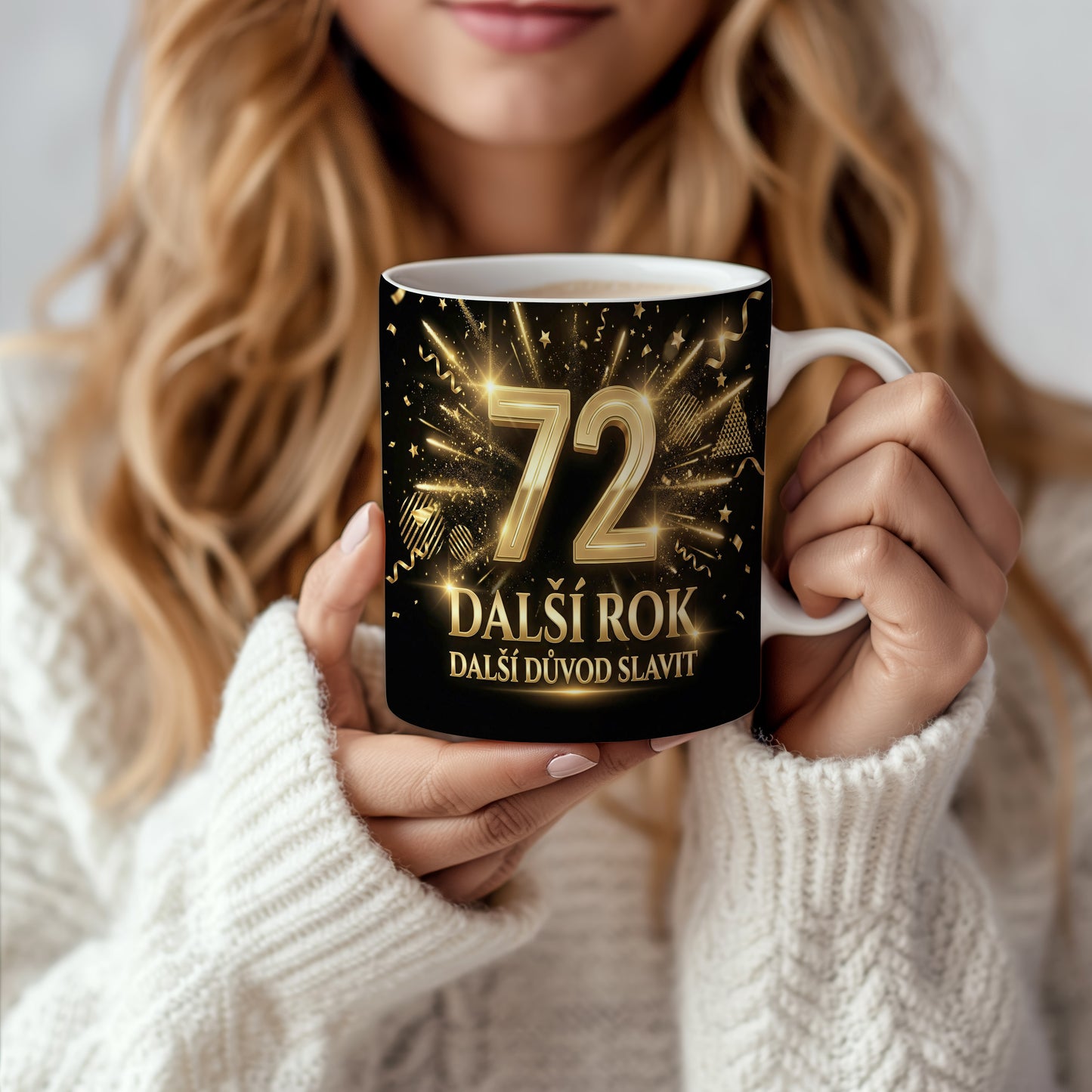 Narozeninový hrnek 72 let – DALŠÍ ROK DALŠÍ DŮVOD SLAVIT