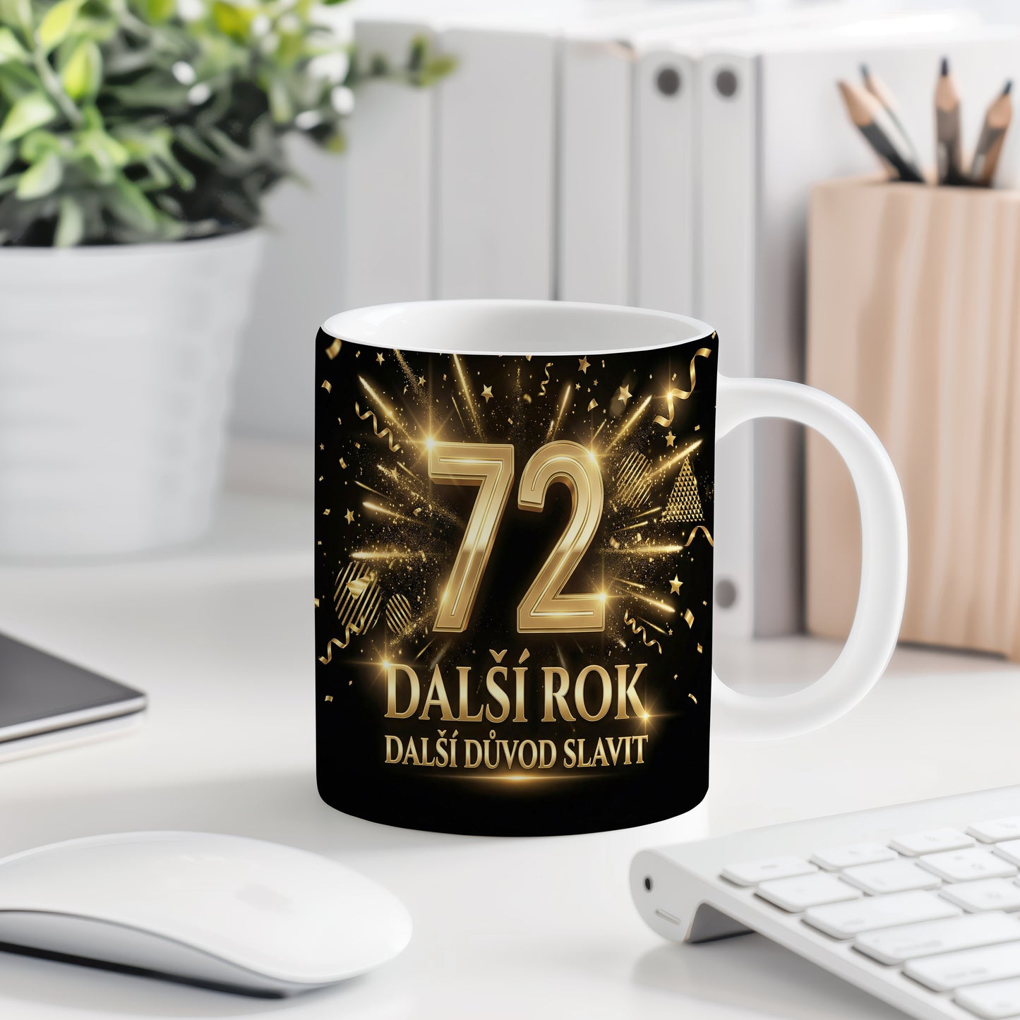 Narozeninový hrnek 72 let – DALŠÍ ROK DALŠÍ DŮVOD SLAVIT