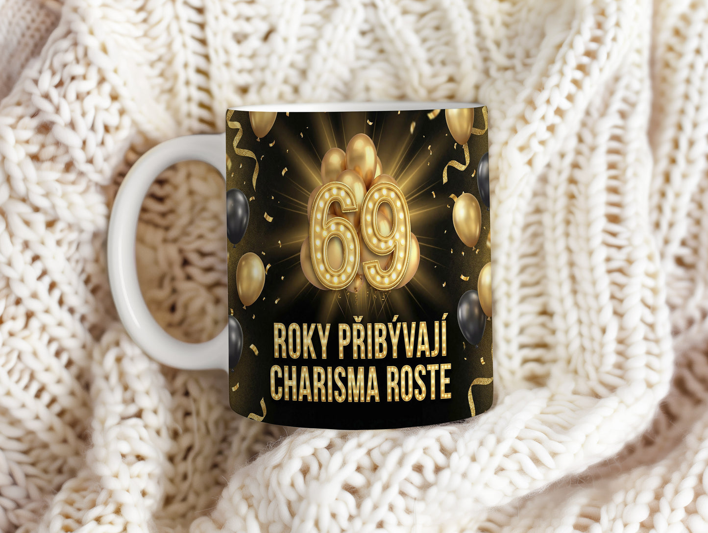 Narozeninový hrnek 69 let – ROKY PŘIBÝVAJÍ, CHARISMA ROSTE