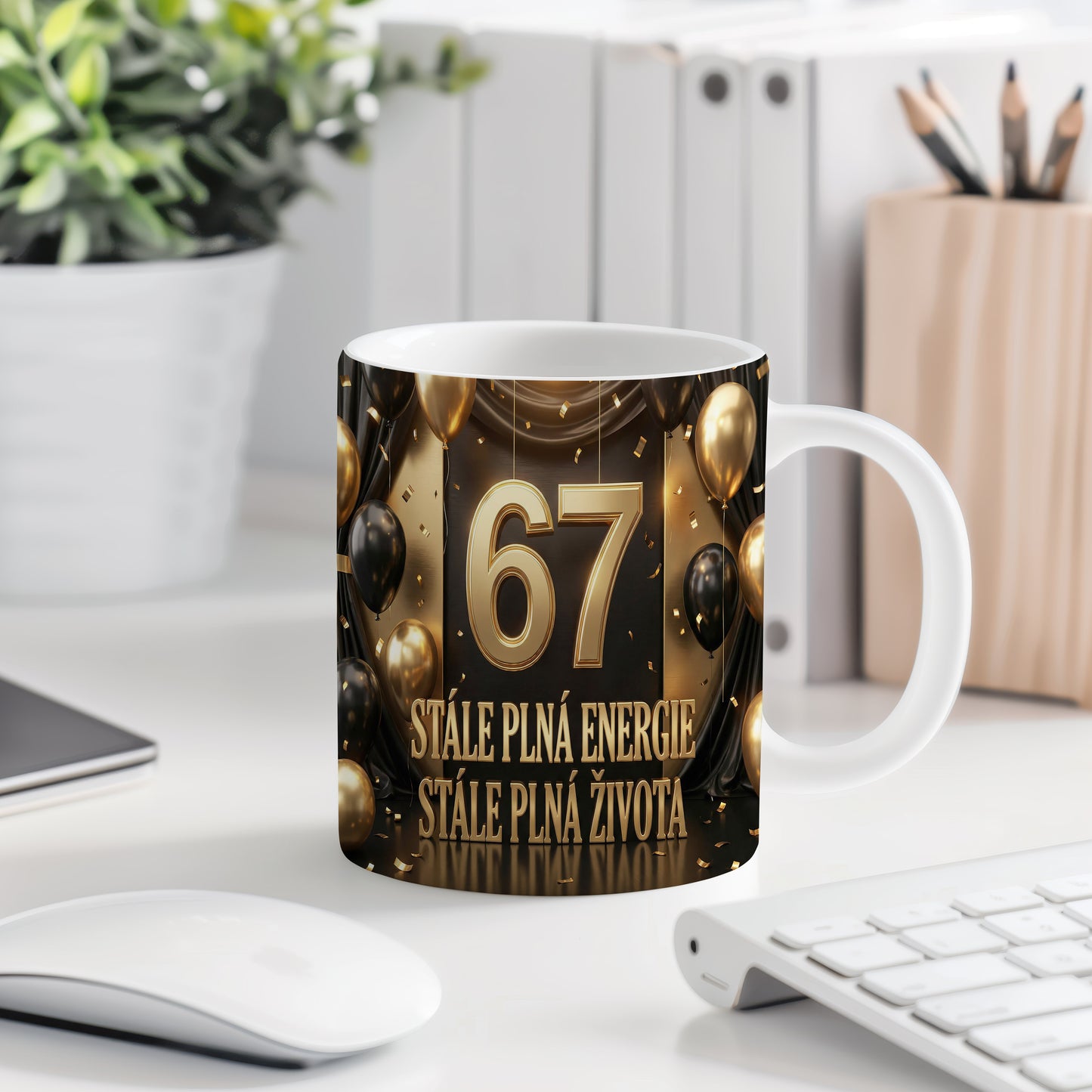 Narozeninový hrnek 67 let – STÁLE PLNÁ ENERGIE STÁLE PLNÁ ŽIVOTA