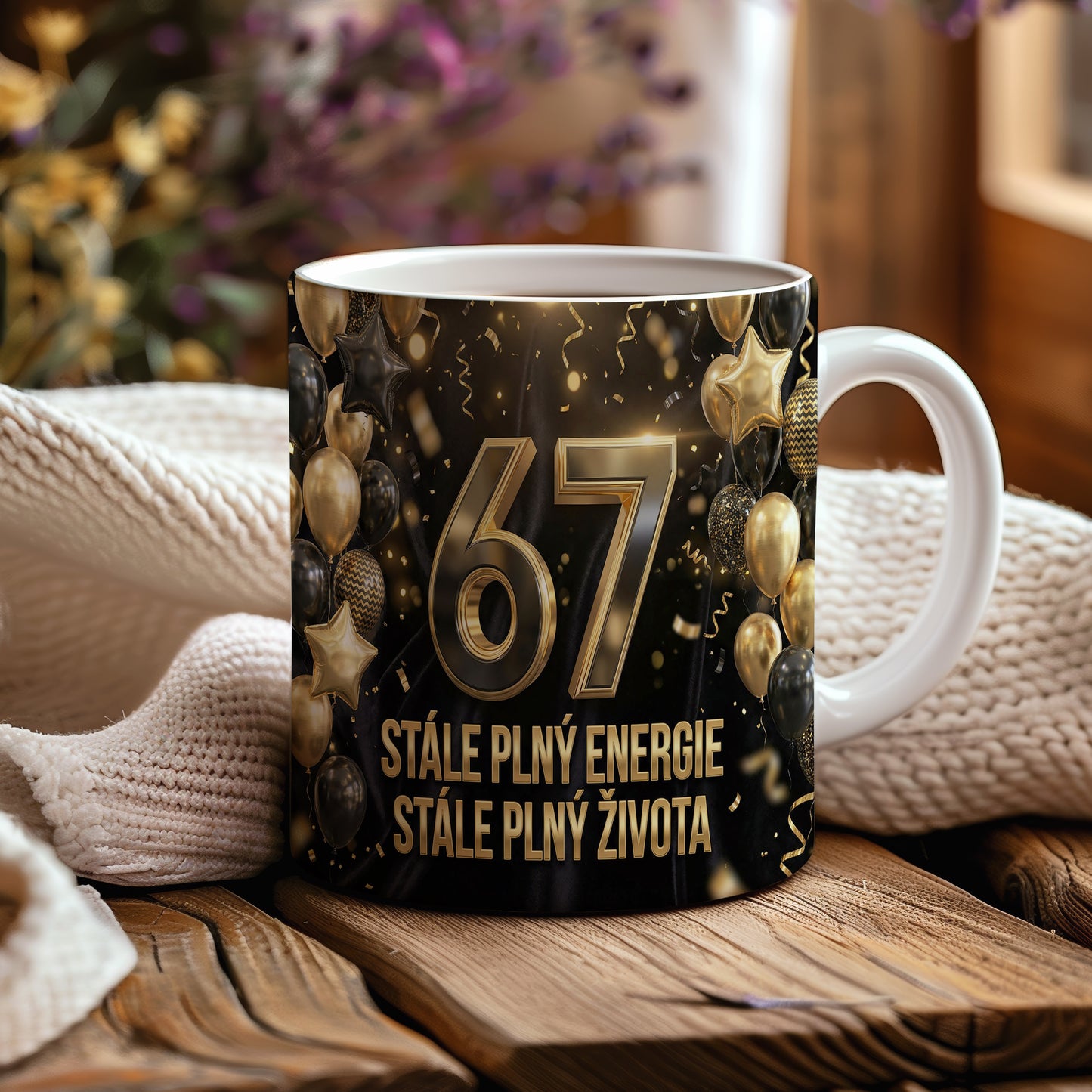 Narozeninový hrnek 67 let – STÁLE PLNÝ ENERGIE STÁLE PLNÝ ŽIVOTA
