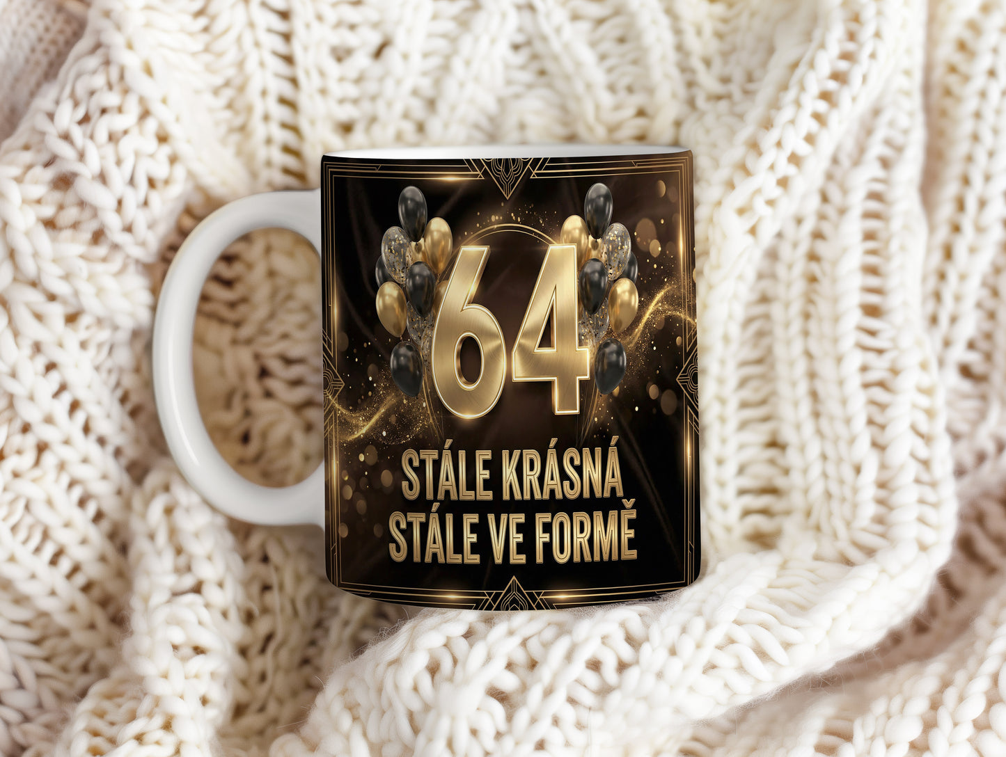 Narozeninový hrnek 64 let – STÁLE KRÁSNÁ STÁLE VE FORMĚ