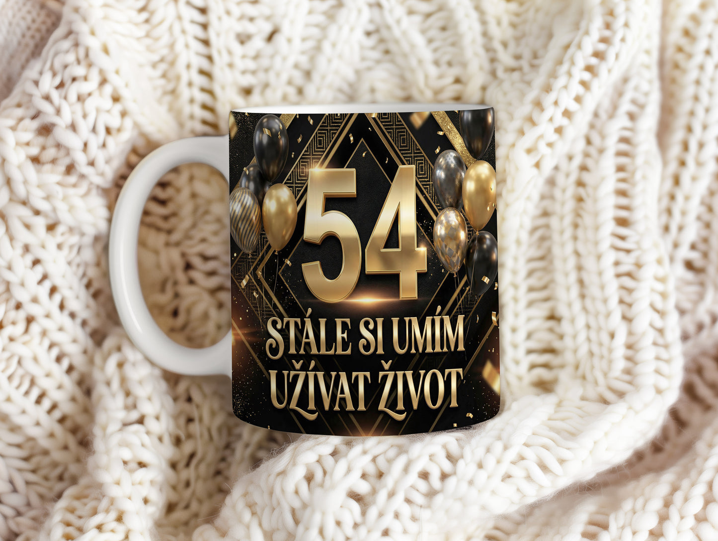 Narozeninový hrnek 54 let – STÁLE SI UMÍM UŽÍVAT ŽIVOT