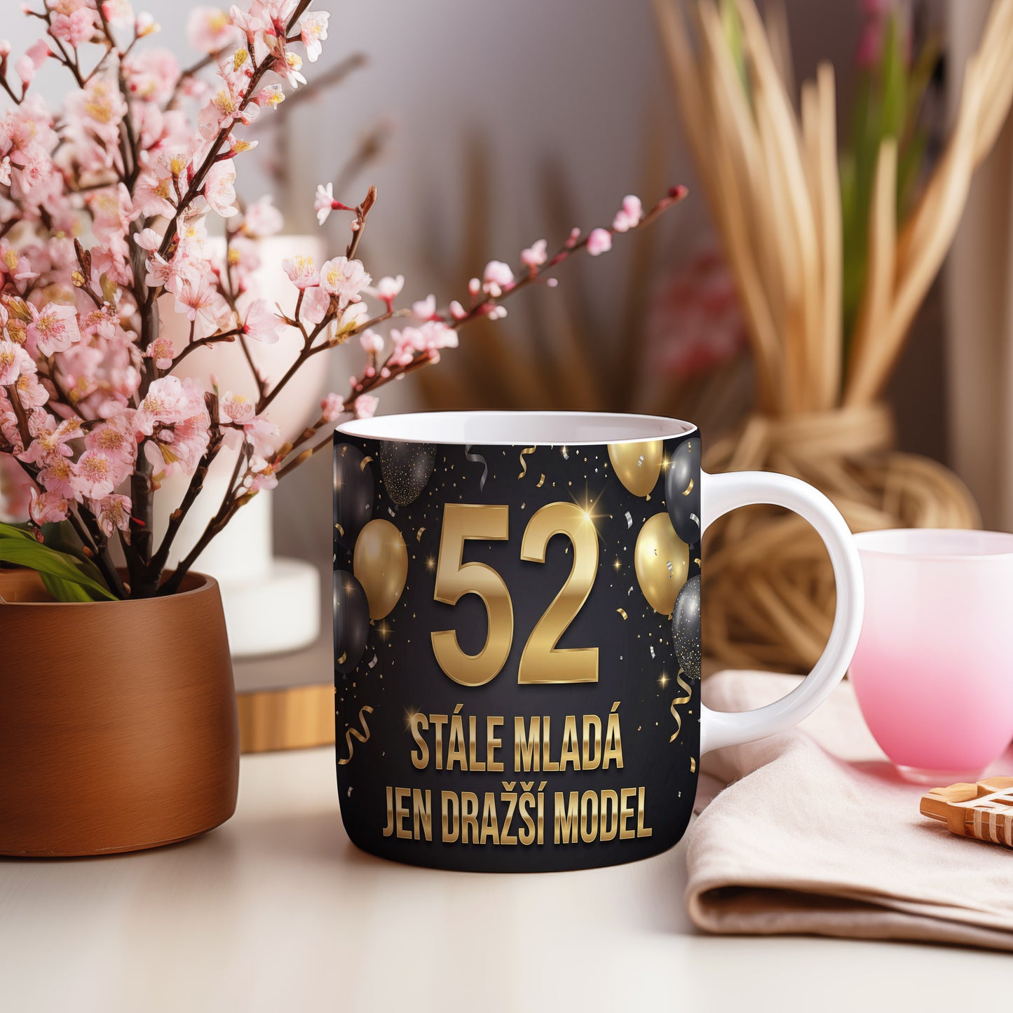 Narozeninový hrnek 52 let – STÁLE MLADÁ JEN DRAŽŠÍ MODEL