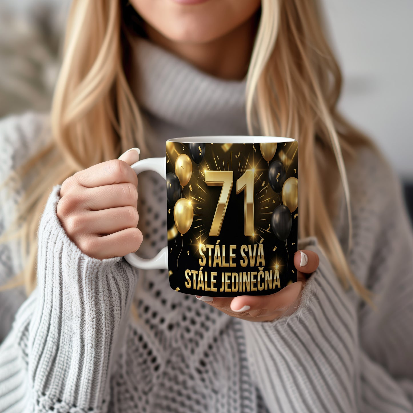 Narozeninový hrnek 71 let – STÁLE SVÁ STÁLE JEDINEČNÁ