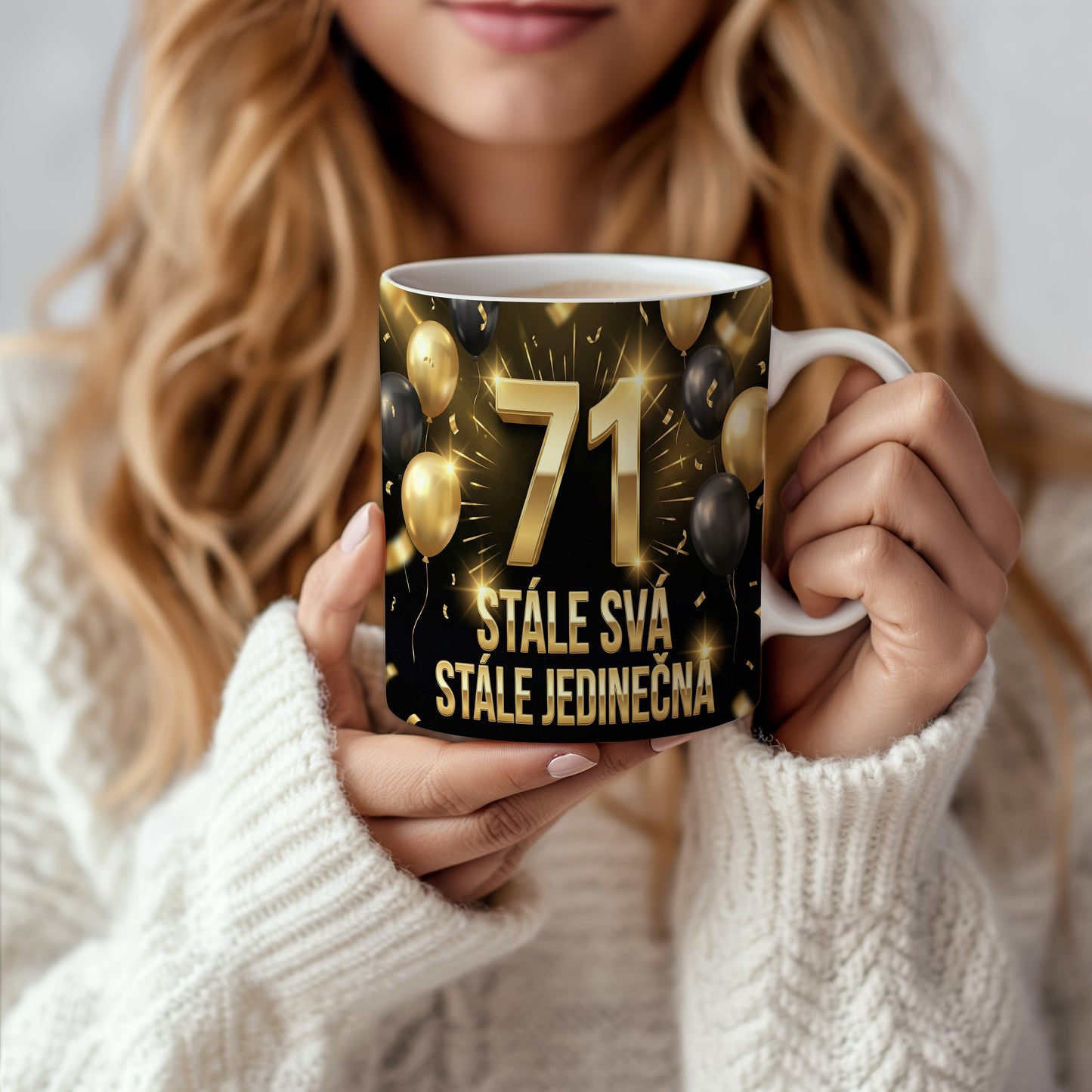 Narozeninový hrnek 71 let – STÁLE SVÁ STÁLE JEDINEČNÁ