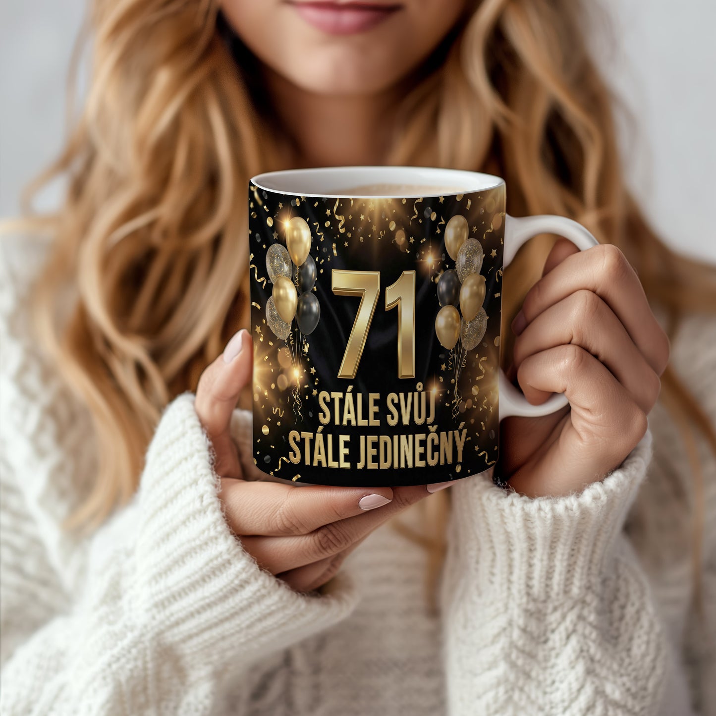 Narozeninový hrnek 71 let – STÁLE SVŮJ, STÁLE JEDINEČNÝ