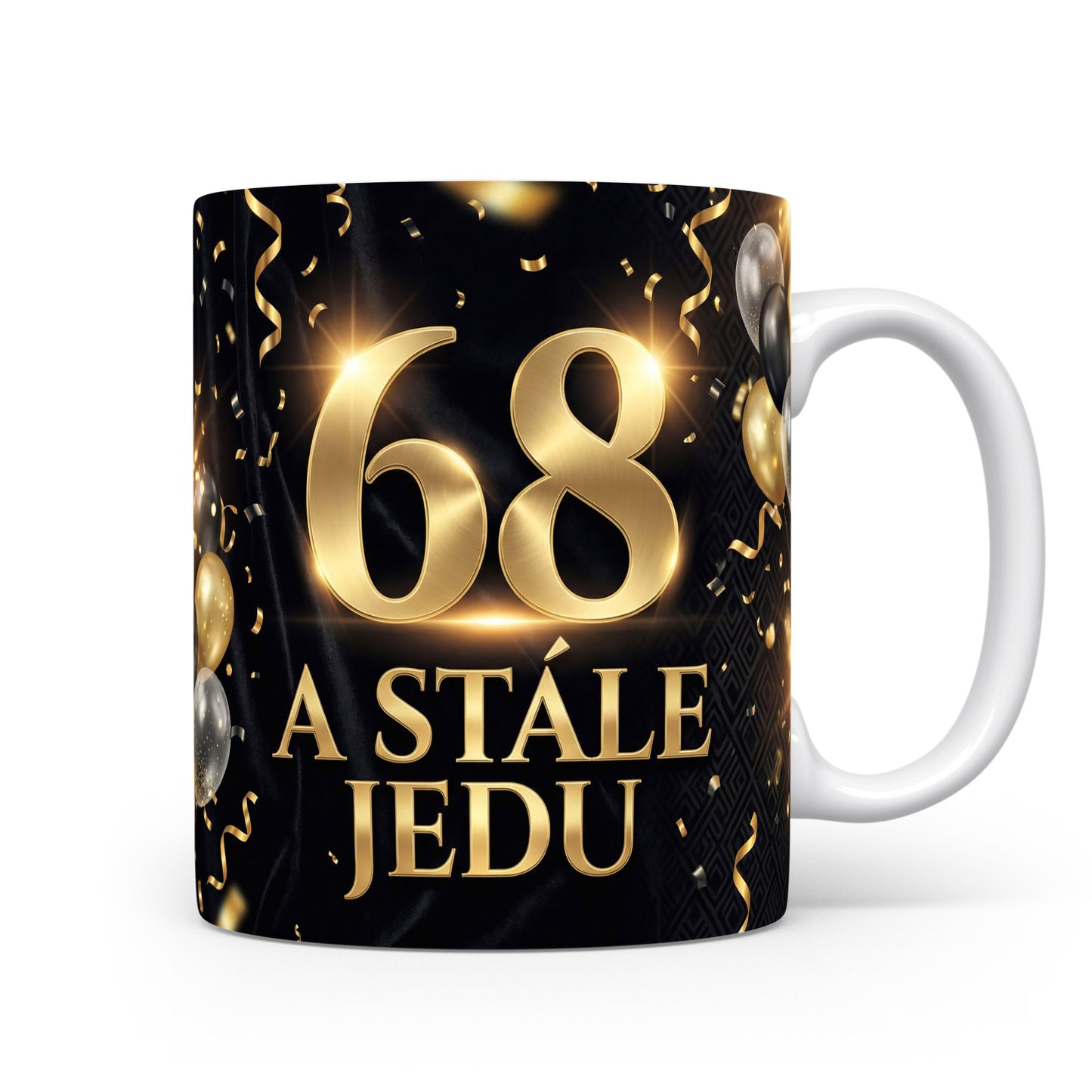 Narozeninový hrnek s číslem 68 a sloganem 'A STÁLE JEDU'.