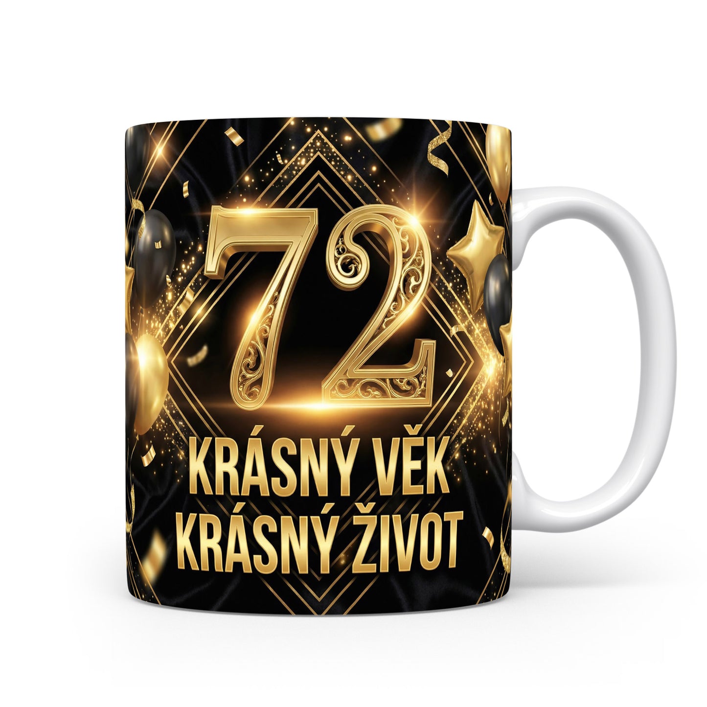 Hrnček s nápisem 72 KRÁSNÝ VĚK KRÁSNÝ ŽIVOT