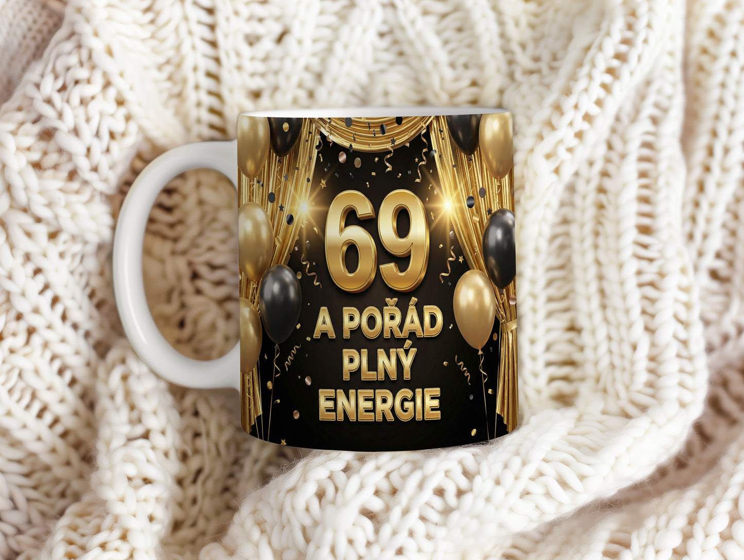 Narozeninový hrnek 69 let – A POŘÁD PLNÝ ENERGIE