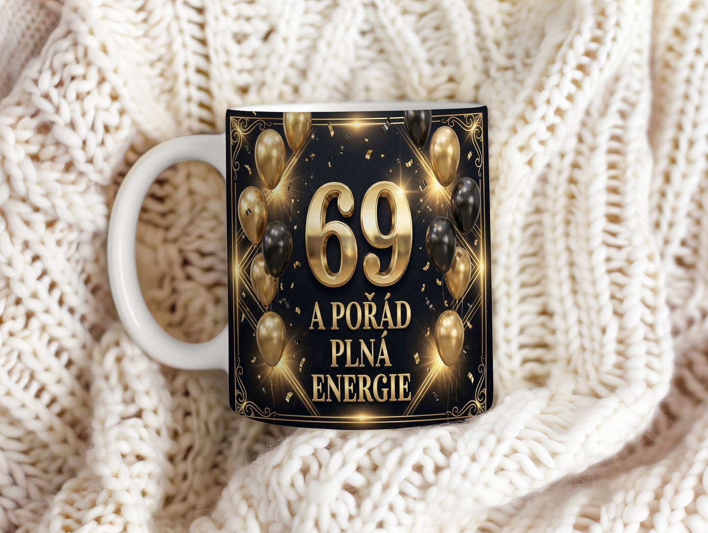 Narozeninový hrnek 69 let – A POŘÁD PLNÁ ENERGIE